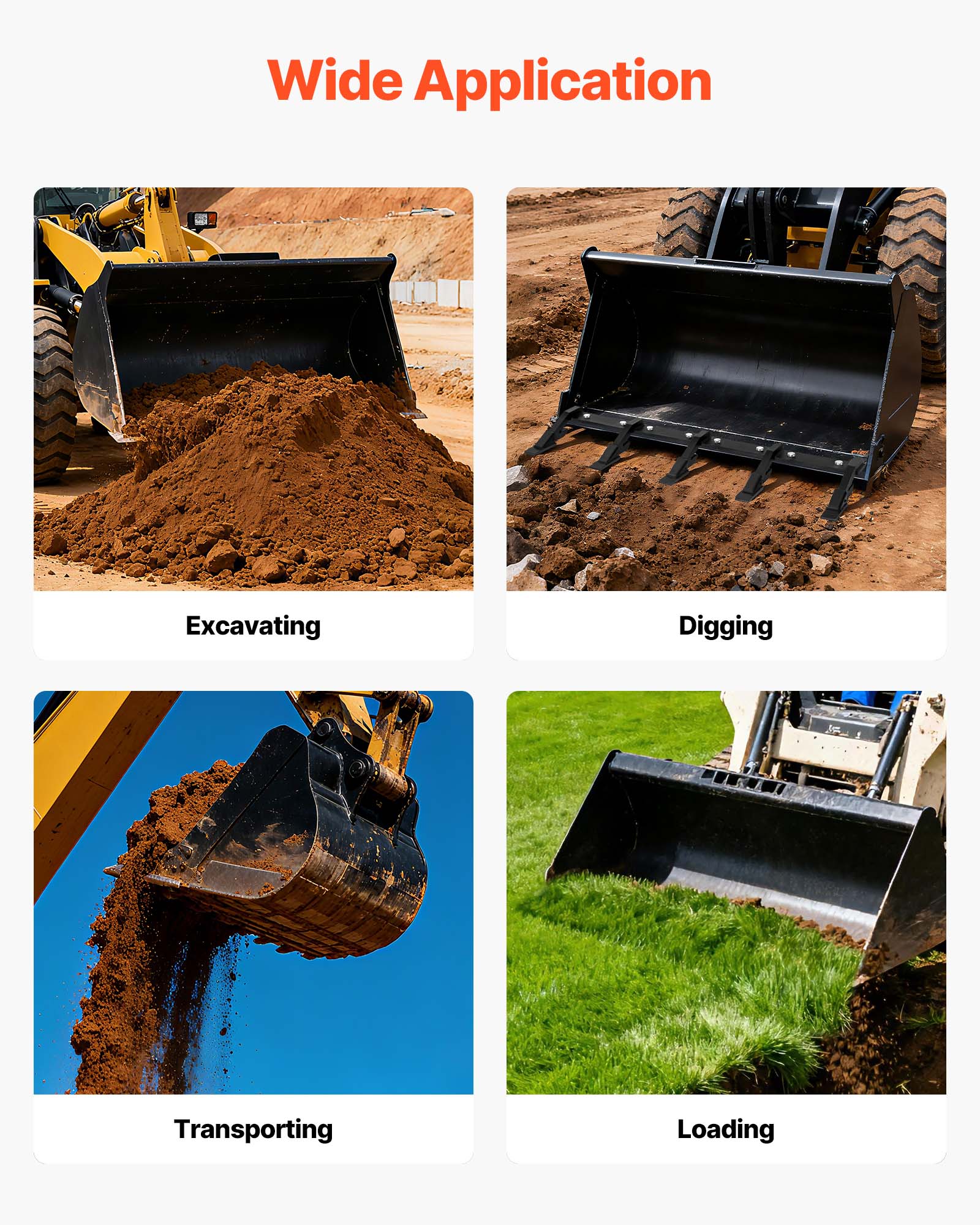 Wide Application

- Excavating
- Digging
- Transporting
- Loading