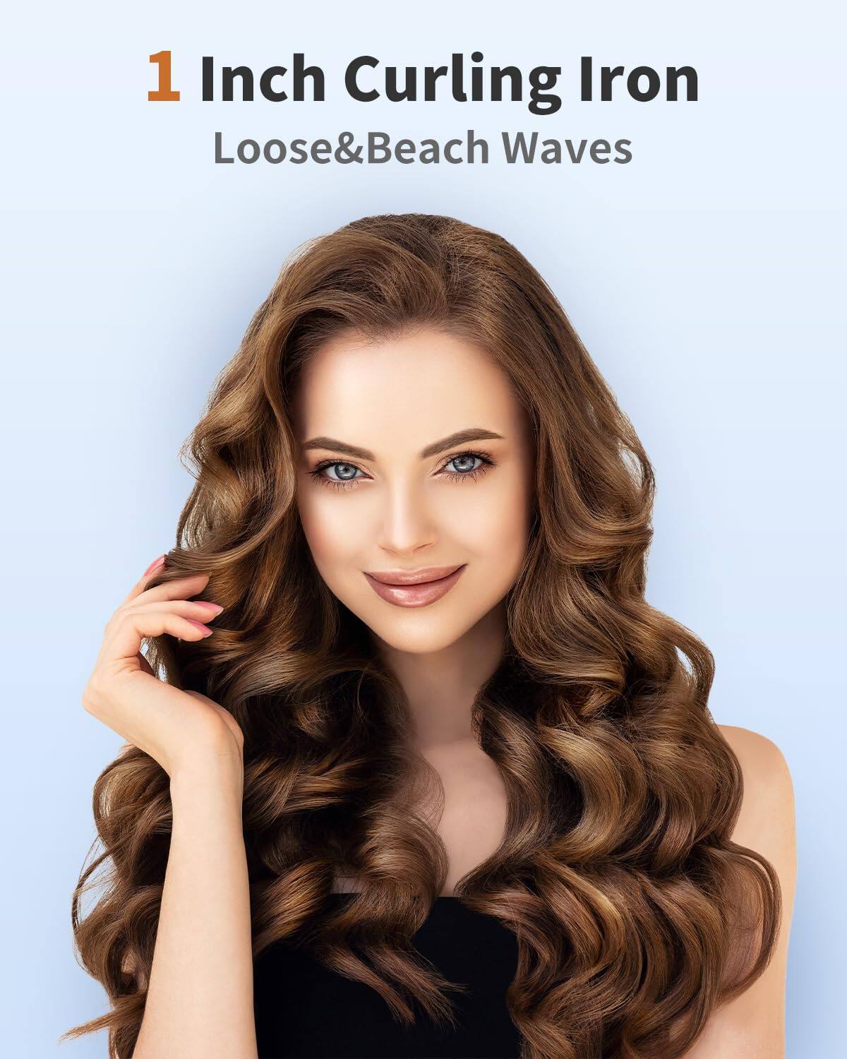 1 Inch Curling Iron  
Loose & Beach Waves