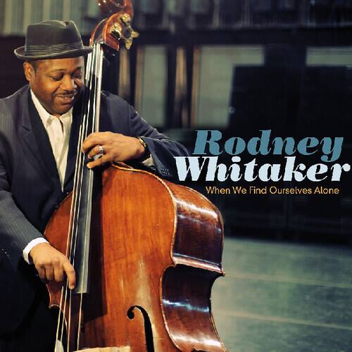 Rodney Whitaker - When We Find Ourselves Alone   - COMPACT DISCS [CD] price history on PriceWatchPro