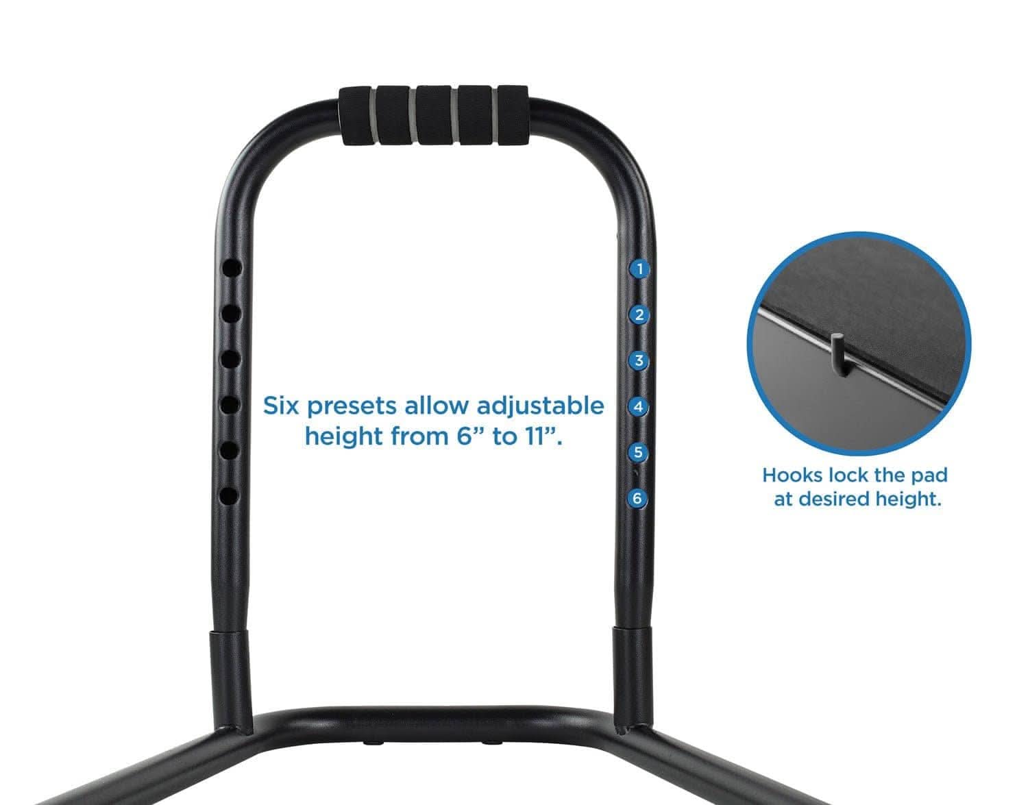 Six presets allow adjustable height from 6" to 11". Hooks lock the pad at desired height.