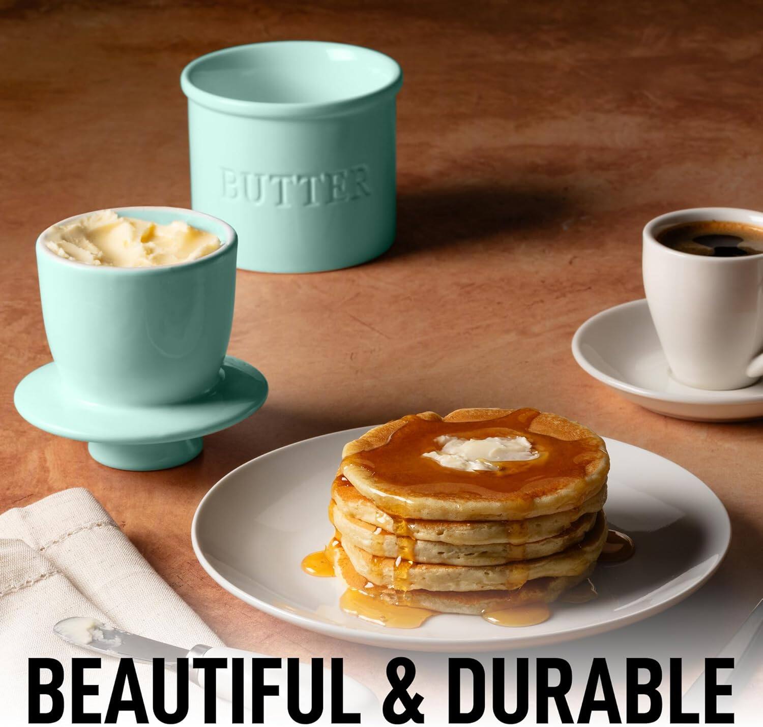 BUTTER  
BEAUTIFUL & DURABLE