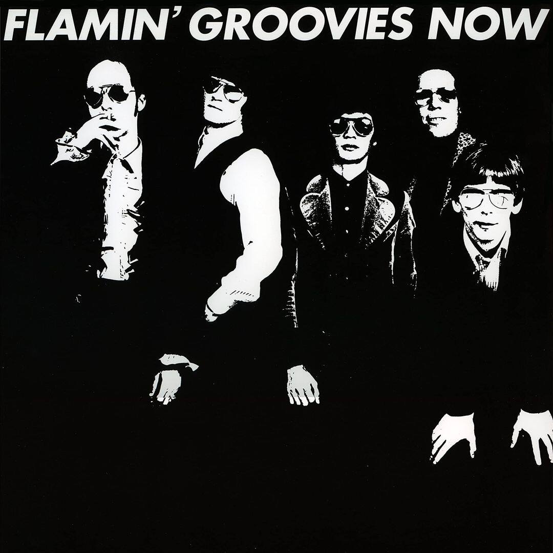 Front. Flamin' Groovies Now [LP].