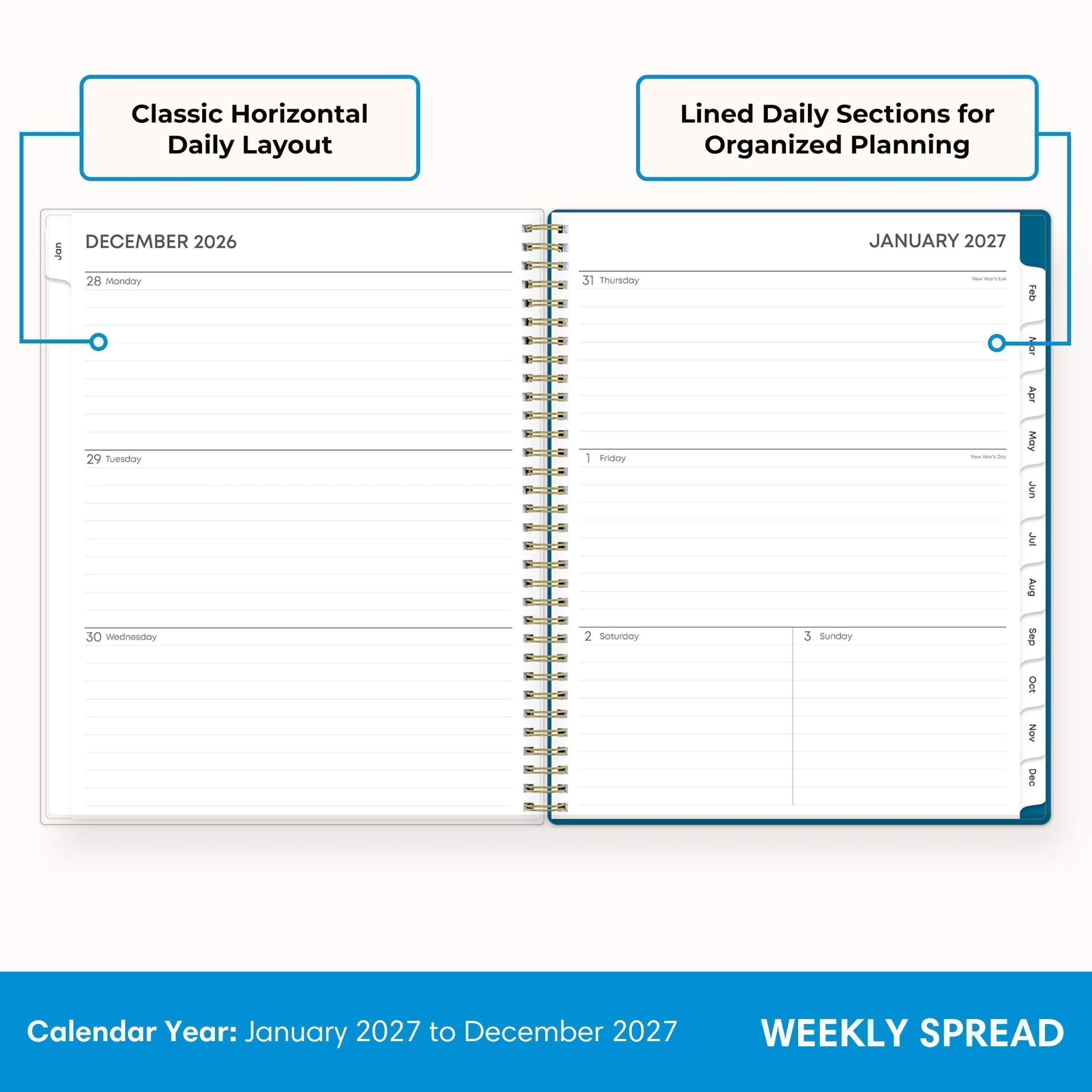 Classic Horizontal Daily Layout  
Lined Daily Sections for Organized Planning  

DECEMBER 2026  
28 Monday  
29 Tuesday  
30 Wednesday  
31 Thursday  
1 Friday  
2 Saturday  

JANUARY 2027  
1 Friday  
2 Saturday  
3 Sunday  

Calendar Year: January 2027 to December 2027  
WEEKLY SPREAD