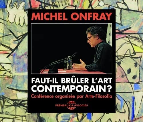 Michel Onfray - Faut-Il Bruler L'Art Contemporain   - COMPACT DISCS [CD] price history on PriceWatchPro