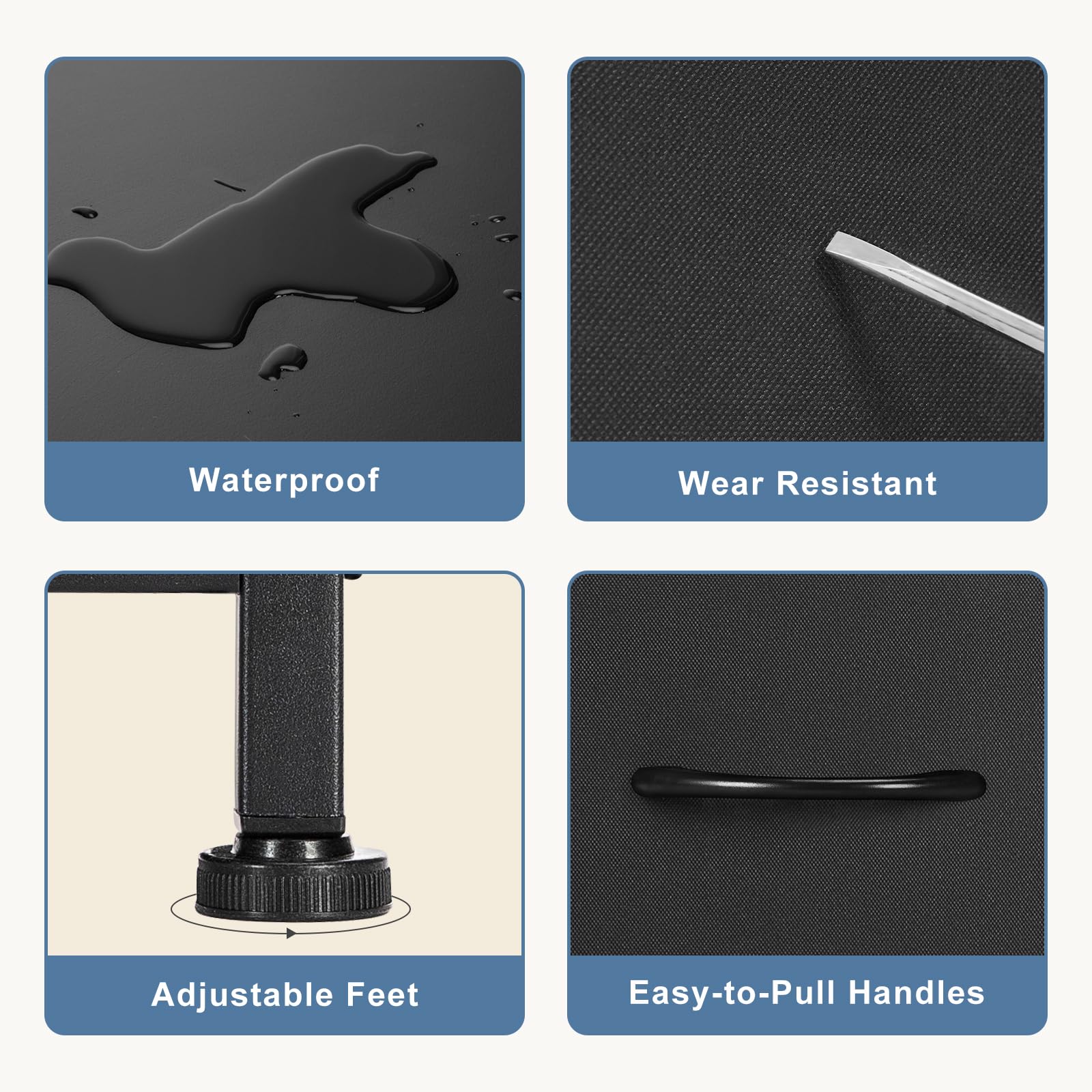 - Waterproof
- Wear Resistant
- Adjustable Feet
- Easy-to-Pull Handles