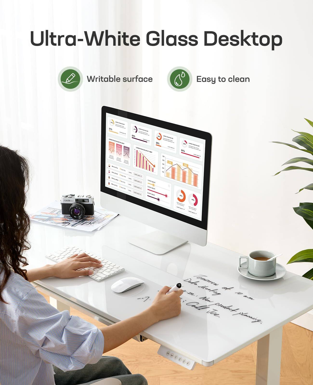 Ultra-White Glass Desktop

- Writable surface
- Easy to clean