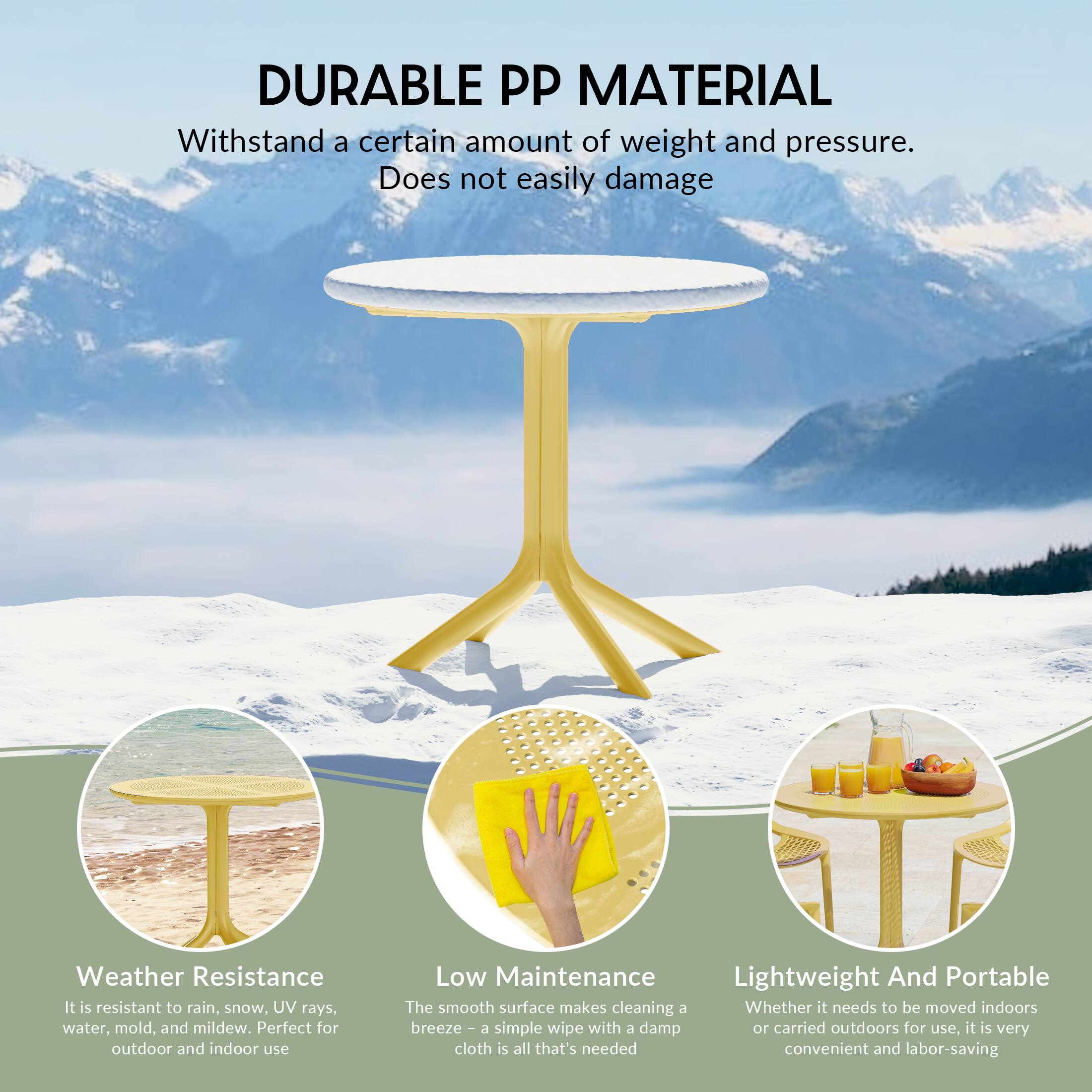 DURABLE PP MATERIAL  
Withstand a certain amount of weight and pressure.  
Does not easily damage  

Weather Resistance  
It is resistant to rain, snow, UV rays, water, mold, and mildew. Perfect for outdoor and indoor use  

Low Maintenance  
The smooth surface makes cleaning a breeze - a simple wipe with a damp cloth is all that's needed  

Lightweight And Portable  
Whether it needs to be moved indoors or carried outdoors for use, it is very convenient and labor-saving