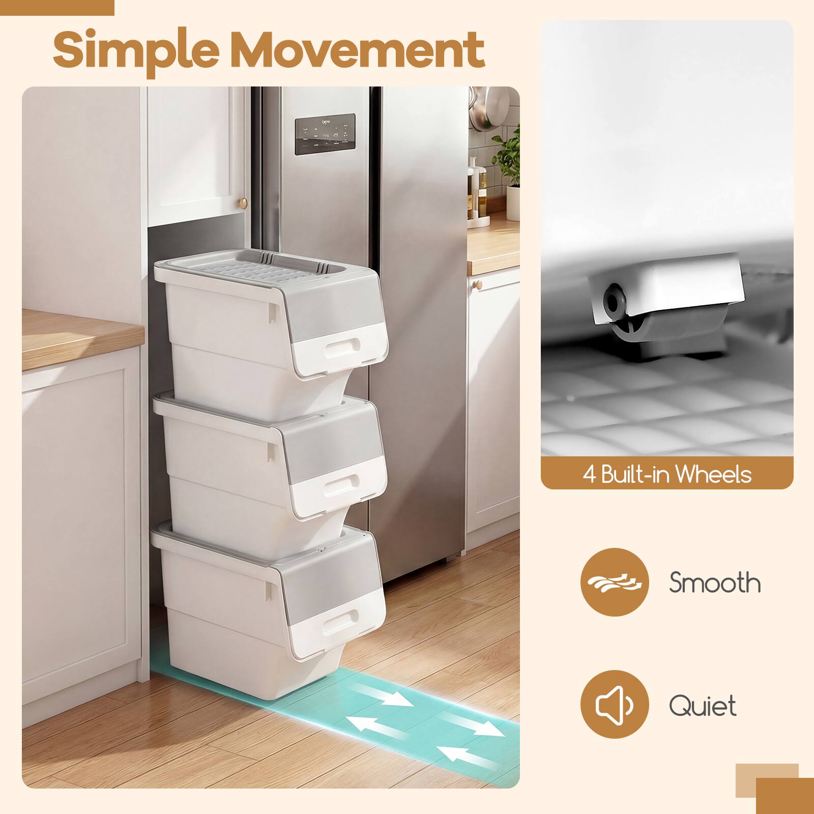 Simple Movement

4 Built-in Wheels

Smooth

Quiet