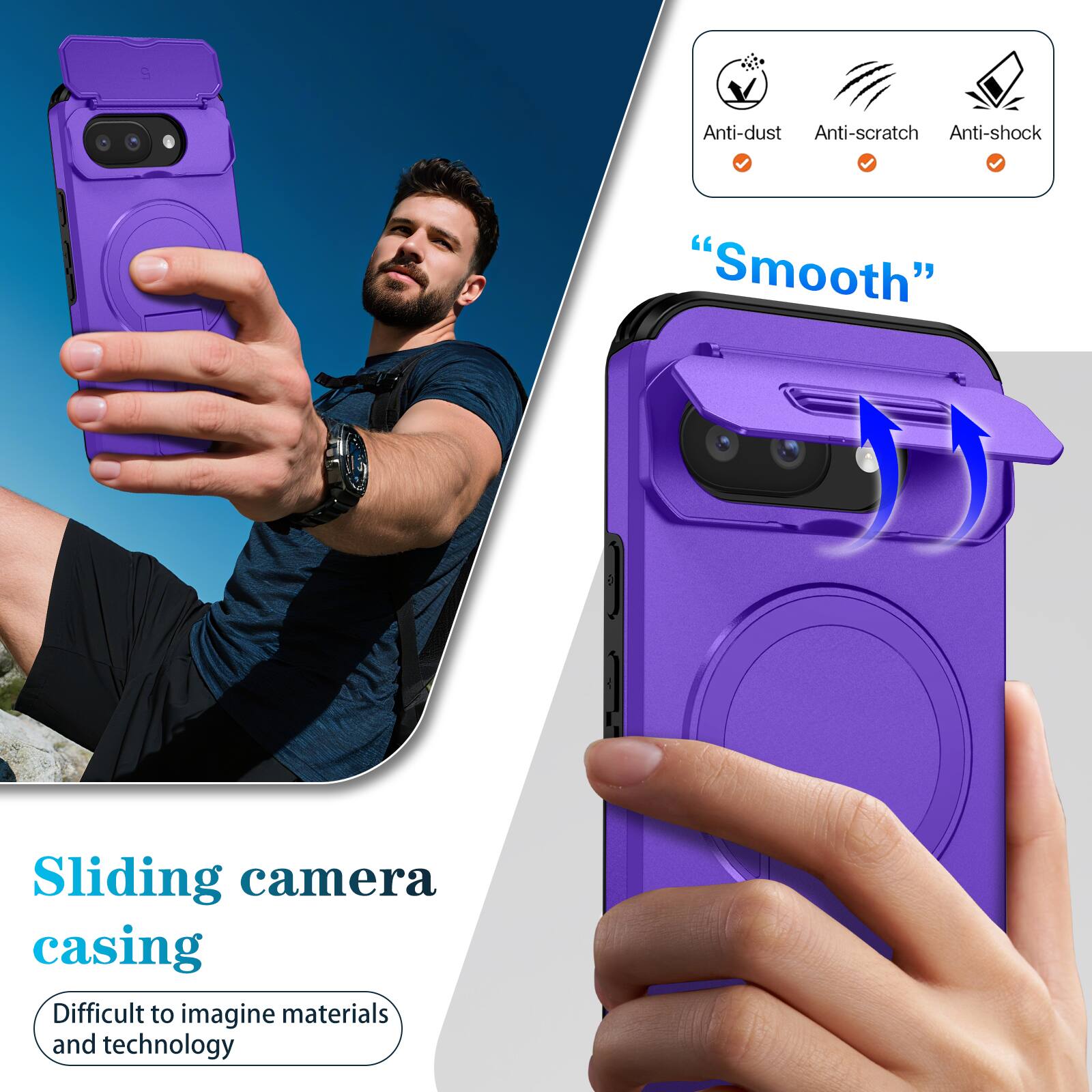 Anti-dust  
Anti-scratch  
Anti-shock  
"Smooth"  
Sliding camera casing  
Difficult to imagine materials and technology