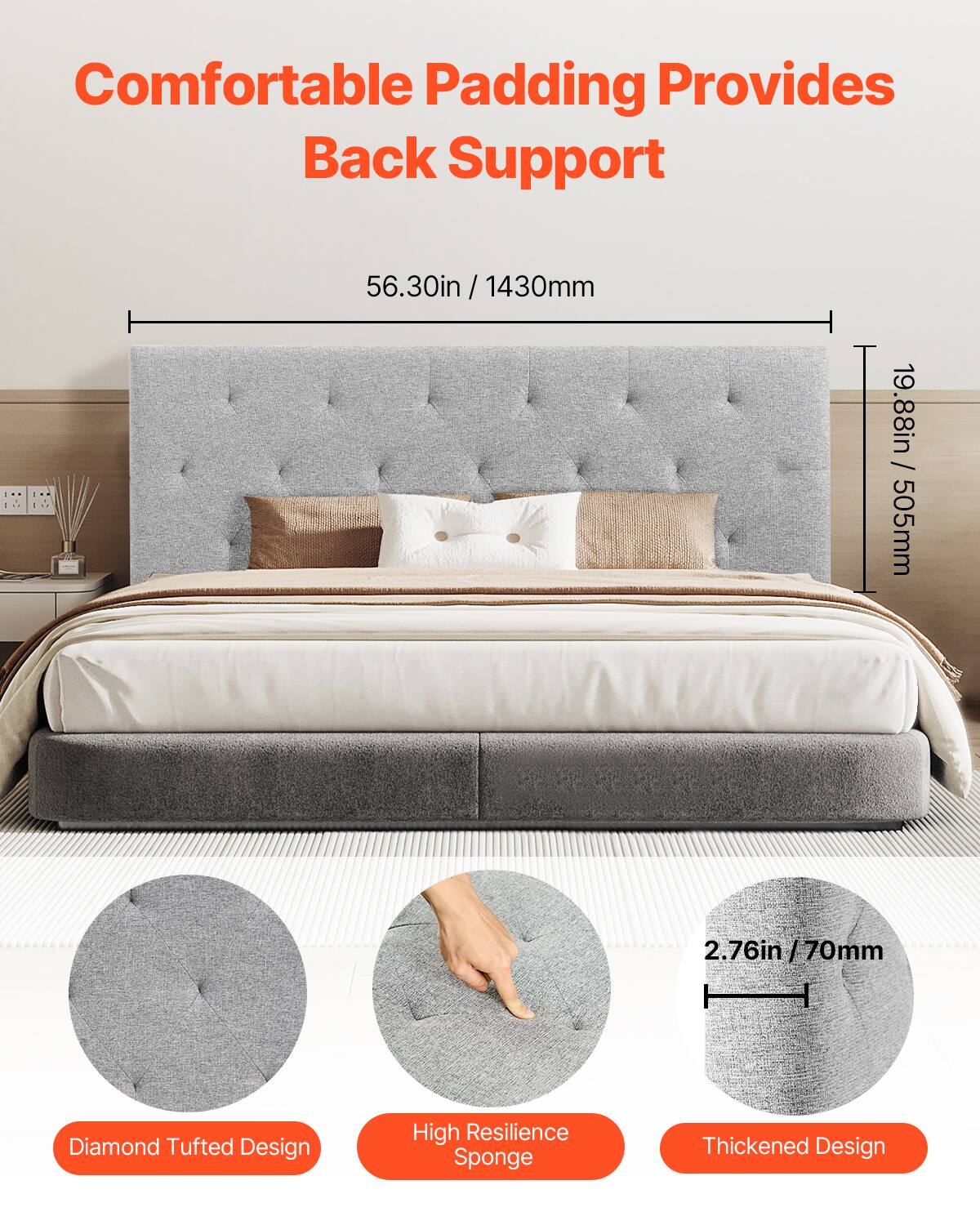 Comfortable Padding Provides Back Support

56.30in / 1430mm

19.88in / 505mm

2.76in / 70mm

Diamond Tufted Design

High Resilience Sponge

Thickened Design