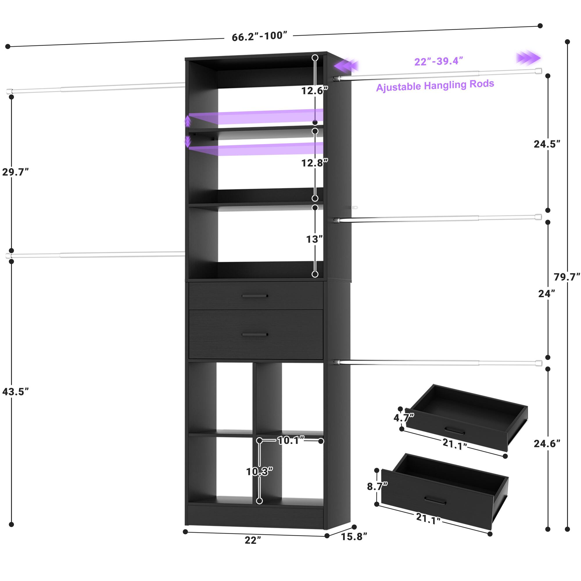 66.2"-100"  
22"-39.4"  
12.6"  
Adjustable Hanging Rods  
24.5"  
29.7"  
12.8"  
13"  
79.7"  
24"  
43.5"  
4.7"  
10.1"  
21.1"  
24.6"  
10.3"  
8.7"  
22"  
15.8"  
21.1"