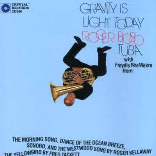 Roger Bobo - Gravity Is Light Today  - COMPACT DISCS