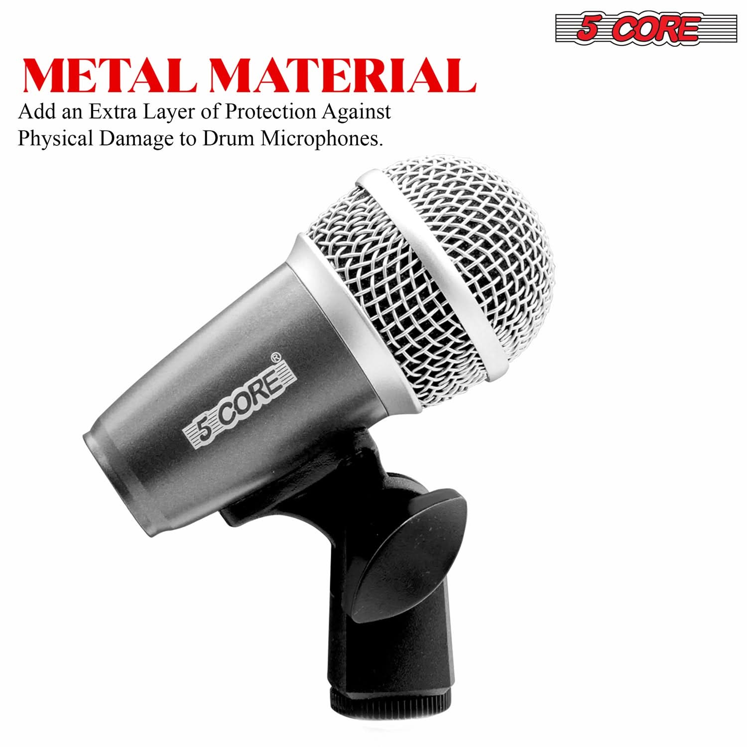 METAL MATERIAL  
Add an Extra Layer of Protection Against Physical Damage to Drum Microphones.  

5 CORE