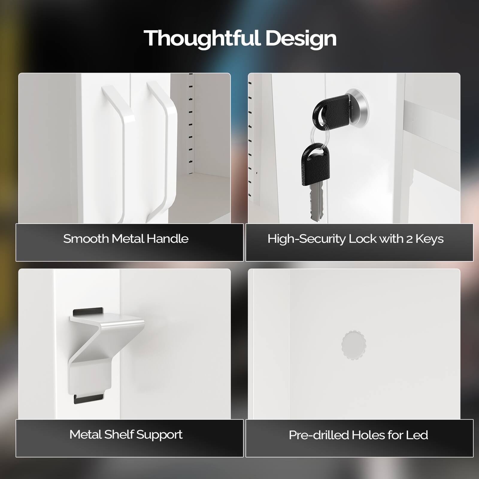 Thoughtful Design

- Smooth Metal Handle
- High-Security Lock with 2 Keys
- Metal Shelf Support
- Pre-drilled Holes for Led