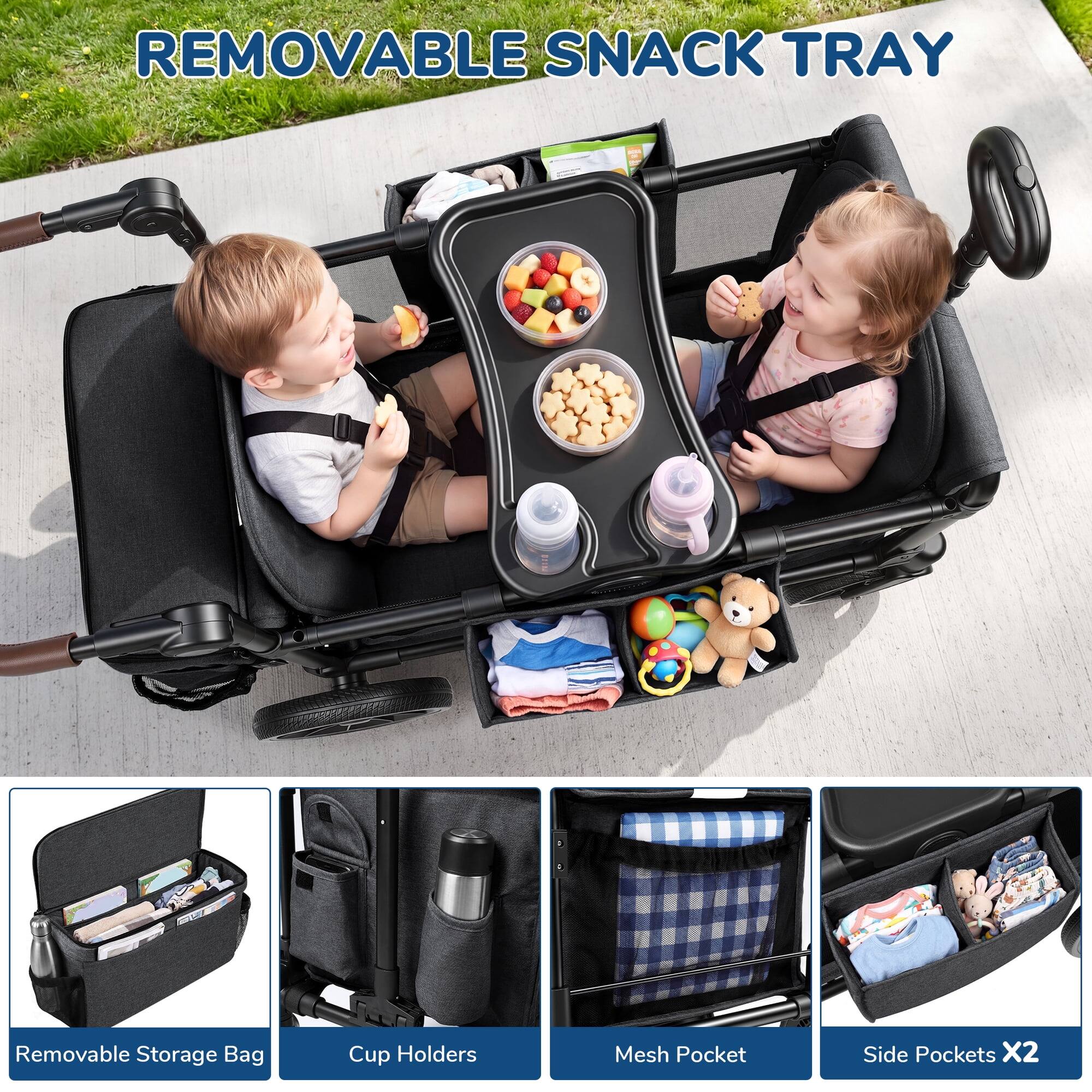 REMOVABLE SNACK TRAY

- Removable Storage Bag
- Cup Holders
- Mesh Pocket
- Side Pockets X2