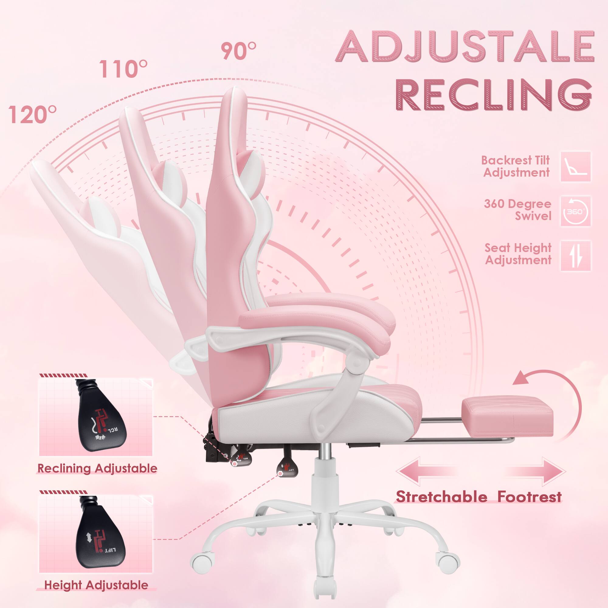 120  
110  
90  
ADJUSTABLE RECLINING  
Backrest Tilt Adjustment  
360 Degree Swivel  
Seat Height Adjustment  
Reclining Adjustable  
Stretchable Footrest  
Height Adjustable