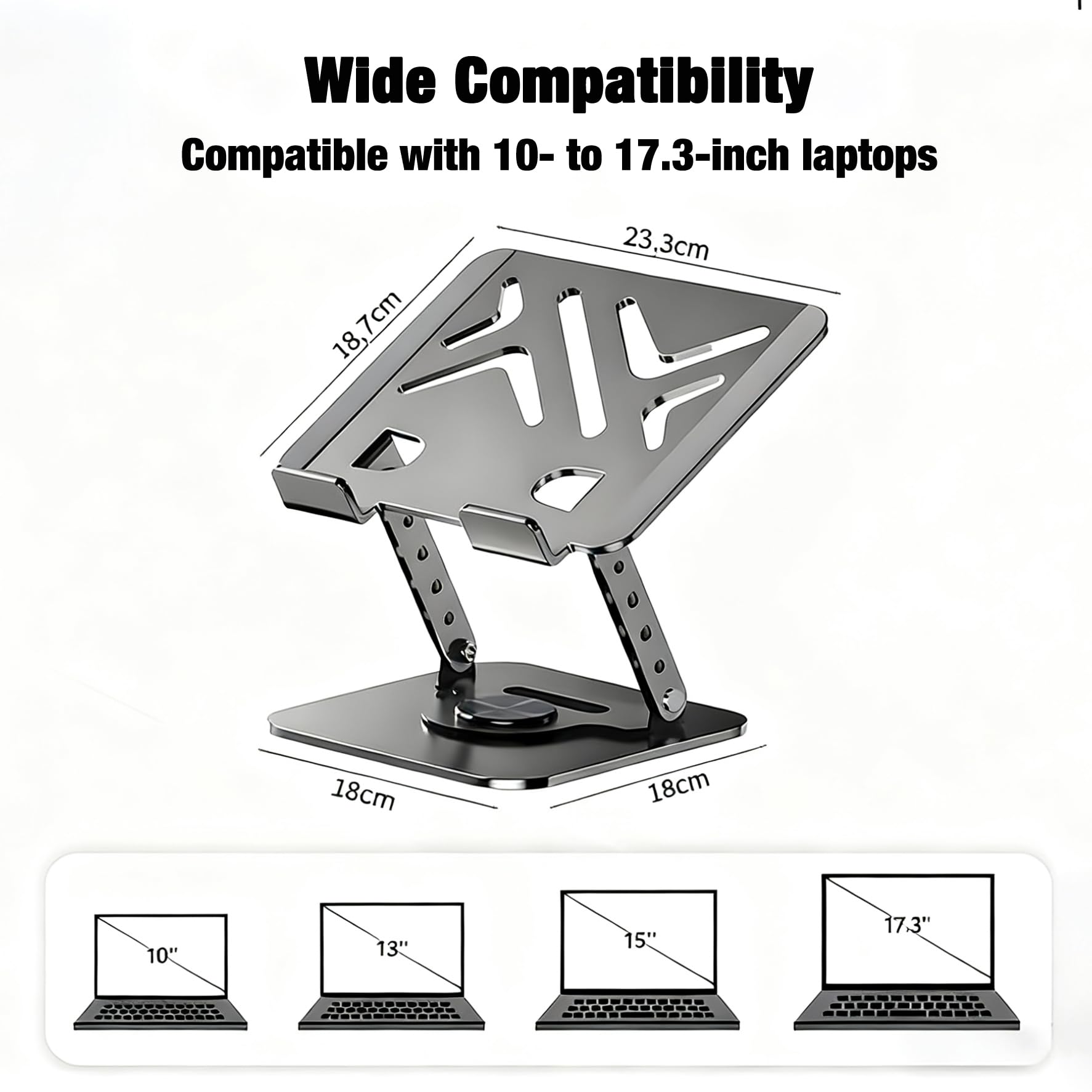 Wide Compatibility  
Compatible with 10- to 17.3-inch laptops  

18.7cm  
7cm  
23.3cm  
18cm  
18cm  

10"  
13"  
15"  
17.3"