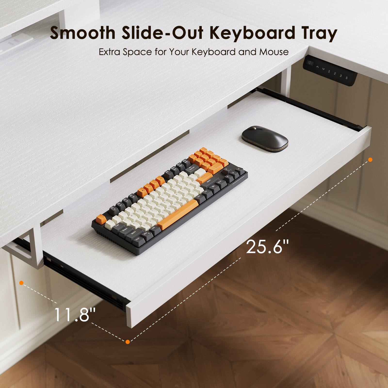Smooth Slide-Out Keyboard Tray  
Extra Space for Your Keyboard and Mouse  

AWI23S  
1 3  
25.6" x 11.8"