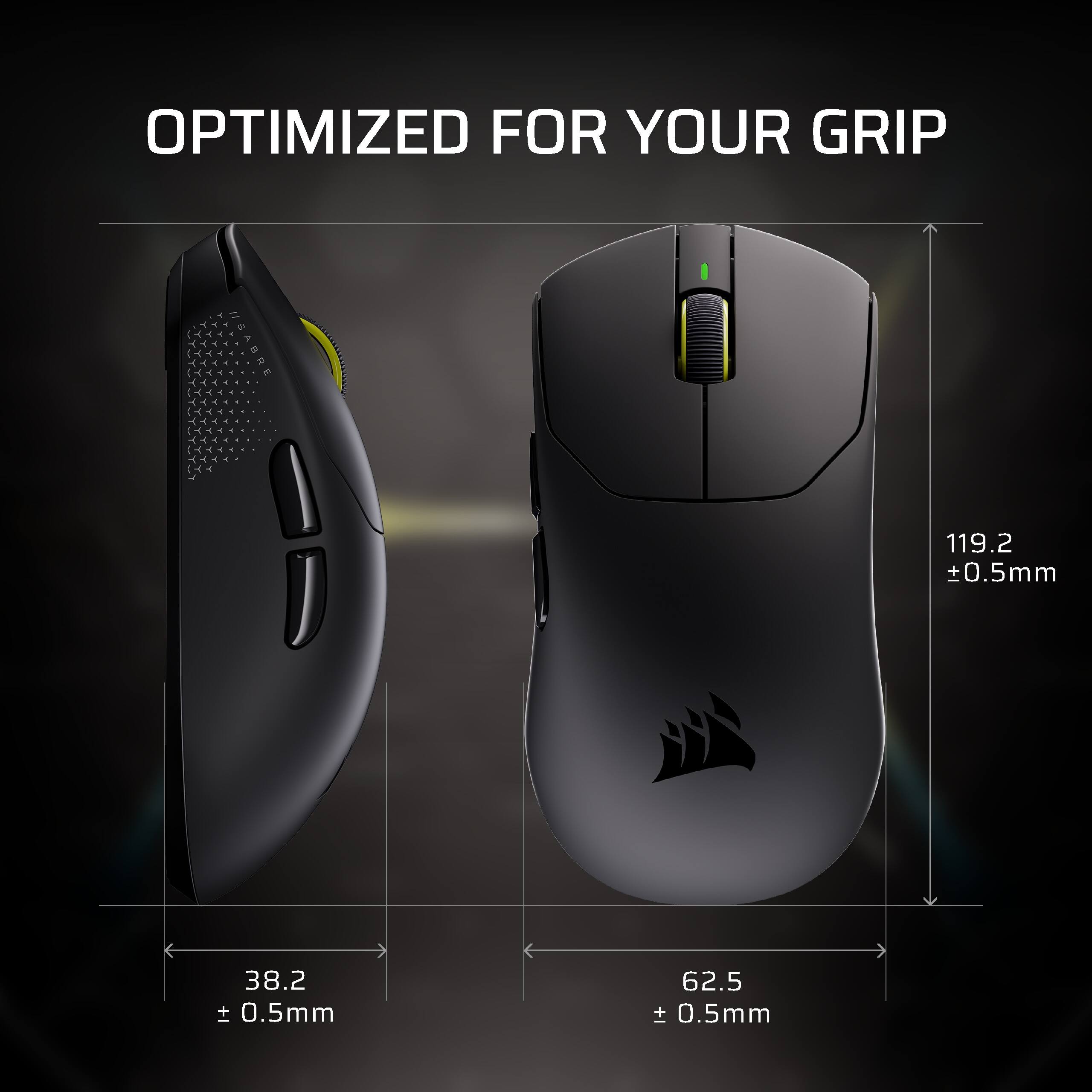 OPTIMIZED FOR YOUR GRIP

119.2 ± 0.5mm

38.2 ± 0.5mm

62.5 ± 0.5mm