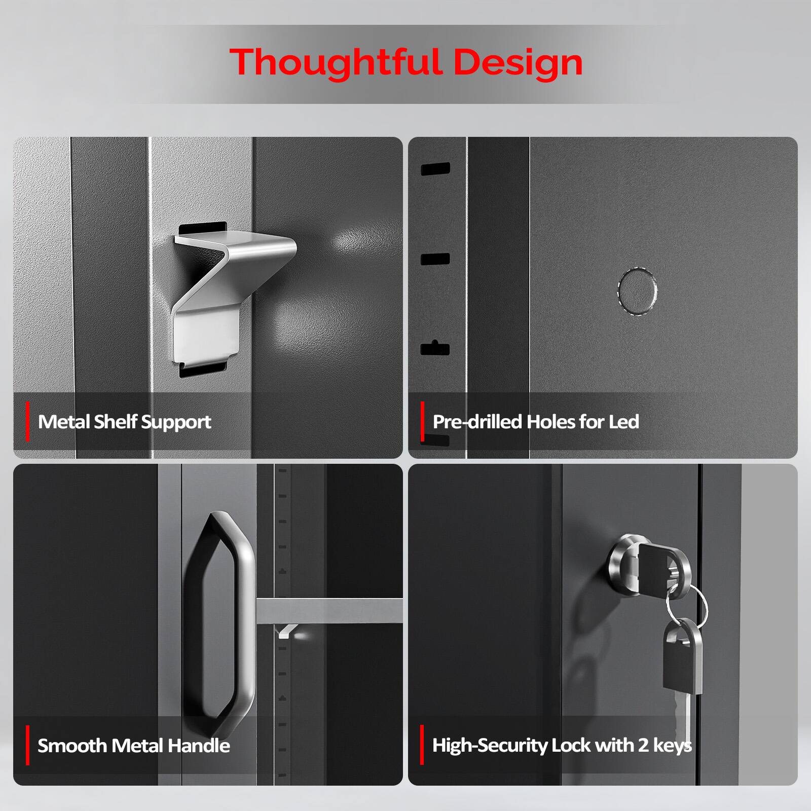 Thoughtful Design

- Metal Shelf Support
- Pre-drilled Holes for Led
- Smooth Metal Handle
- High-Security Lock with 2 keys