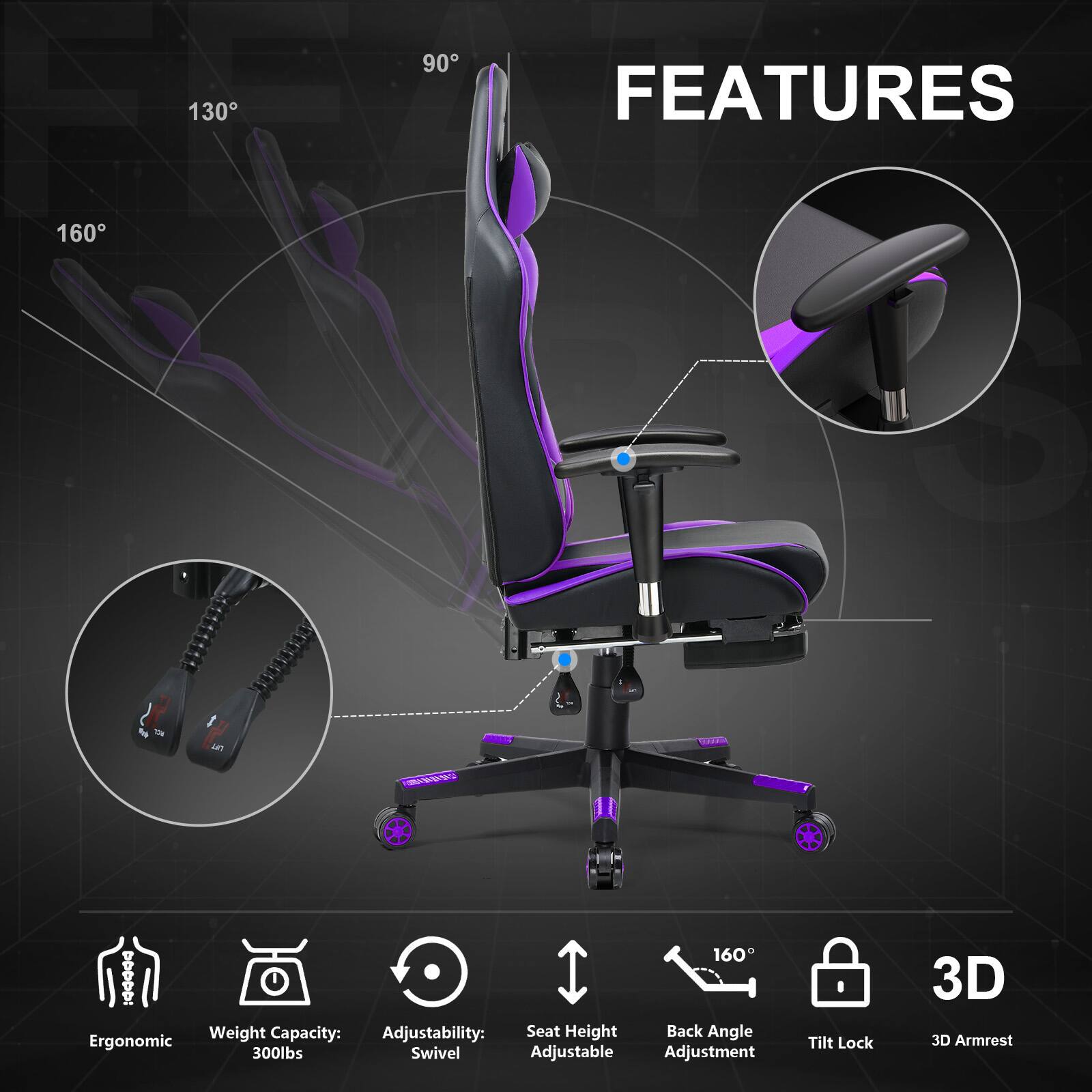 130
90
FEATURES
160

2000

160 : Weight Capacity: Adjustability: Seat Height Back Angle Ergonomic 300lbs Swivel Adjustable Adjustment
Tilt Lock
3D 3D Armrest