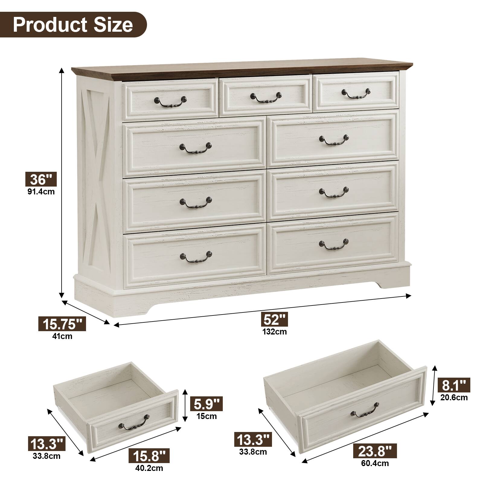 Product Size

- Height: 36" (91.4cm)
- Width: 52" (132cm)
- Depth: 15.75" (41cm)
- Drawer 1 (Top): 5.9" (15cm) x 13.3" (33.8cm) x 15.8" (40.2cm)
- Drawer 2 (Bottom): 8.1" (20.6cm) x 13.3" (33.8cm) x 23.8" (60.4cm)