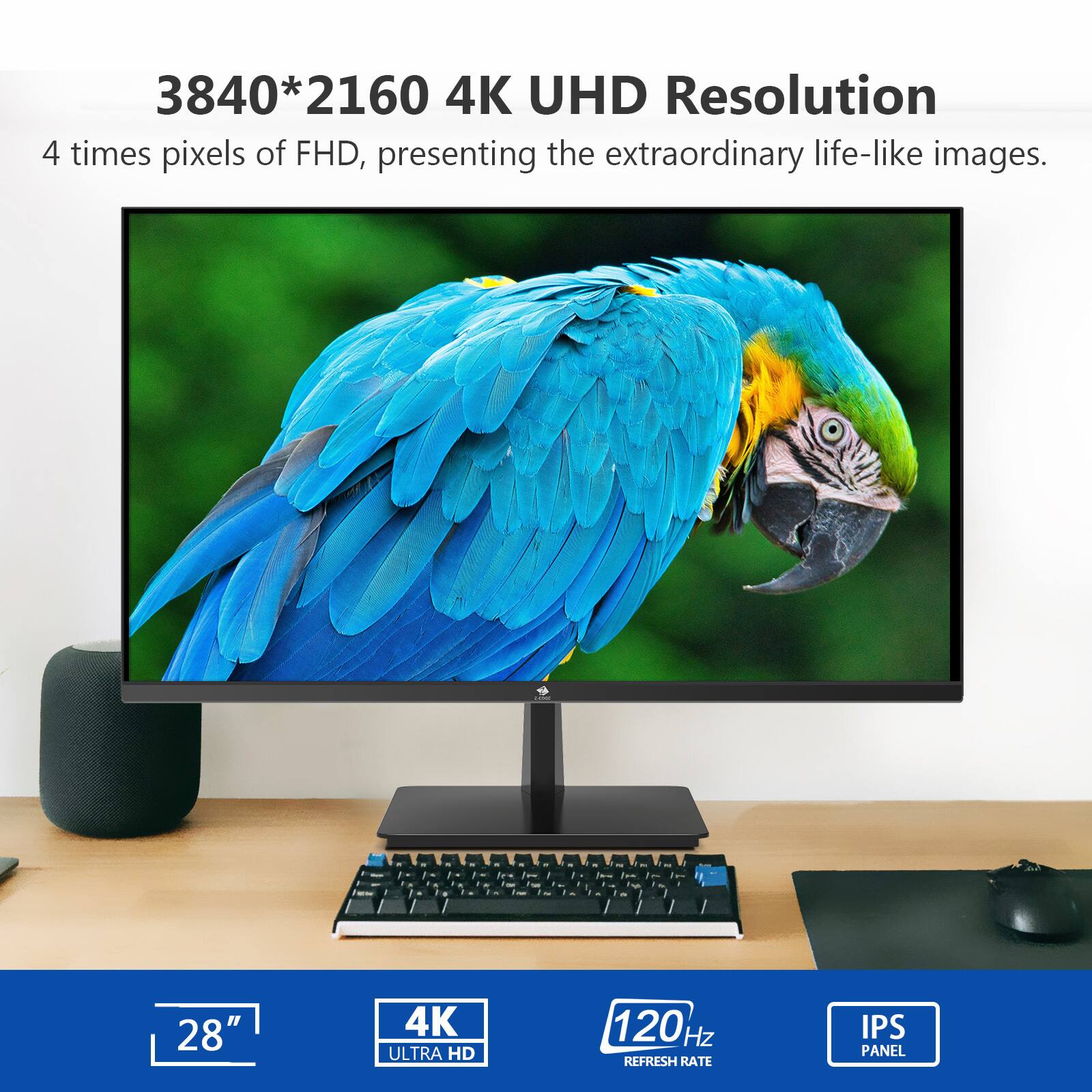 3840*2160 4K UHD Resolution  
4 times pixels of FHD, presenting the extraordinary life-like images.  

28" 4K ULTRA HD 120 Hz REFRESH RATE IPS PANEL