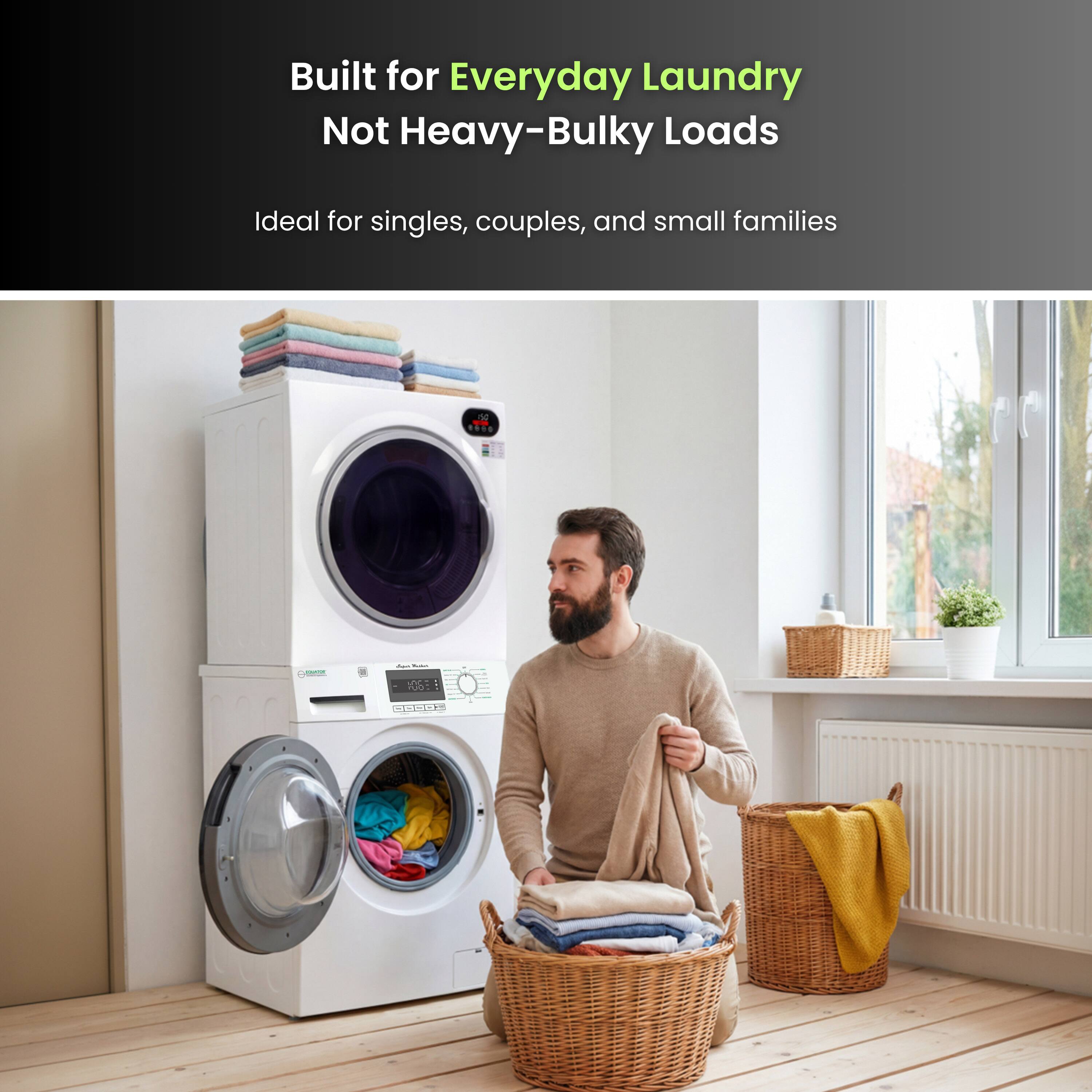 Built for Everyday Laundry  
Not Heavy-Bulky Loads  

Ideal for singles, couples, and small families