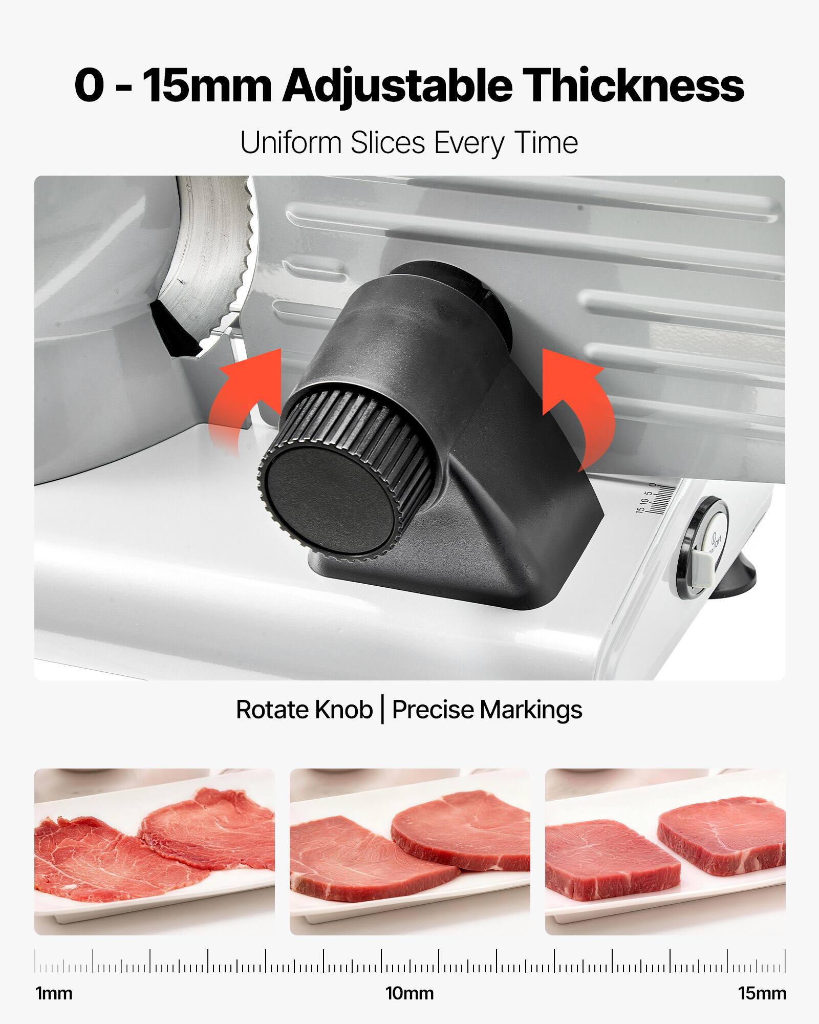 0 - 15mm Adjustable Thickness  
Uniform Slices Every Time  

Rotate Knob | Precise Markings  

1mm  
10mm  
15mm