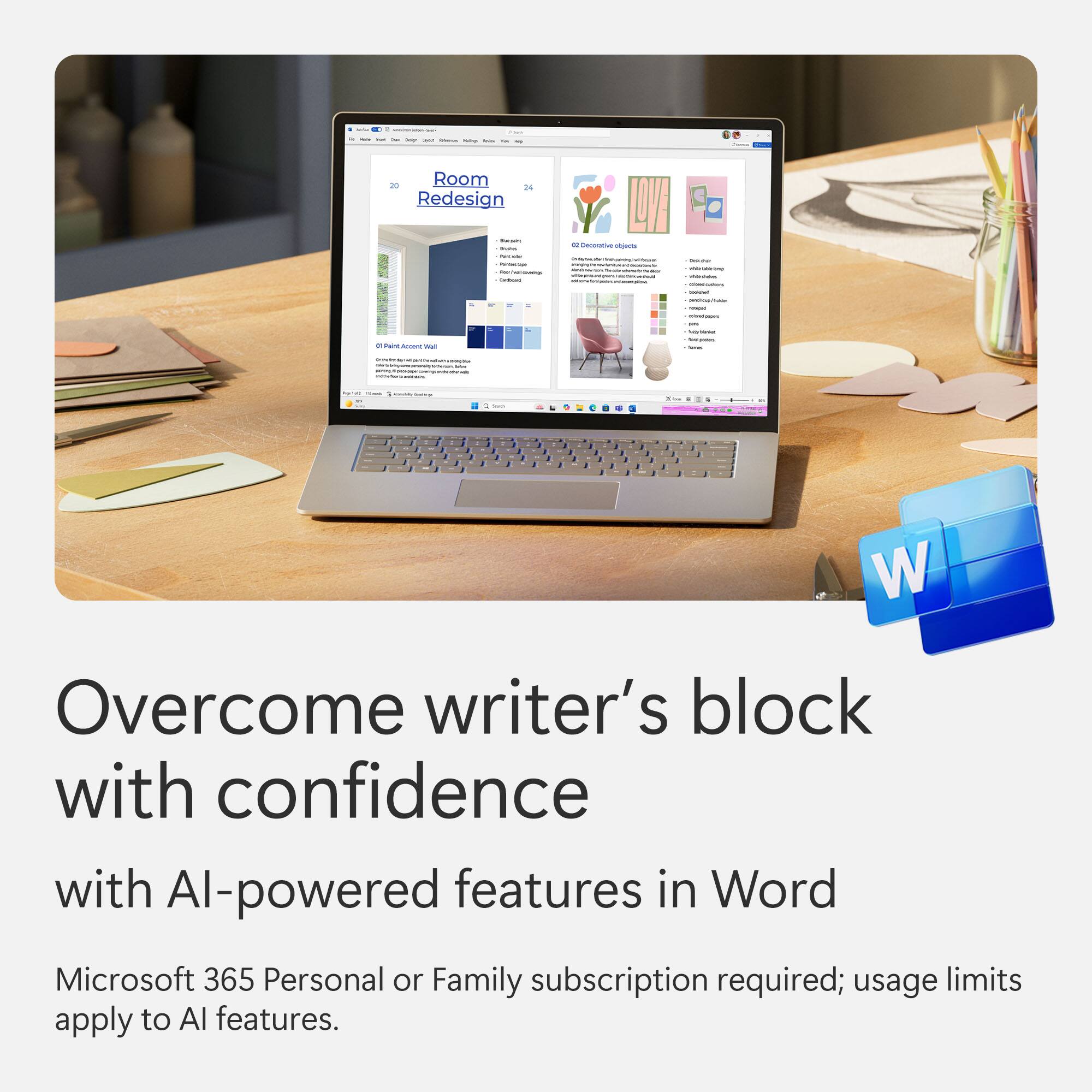 Overcome writer's block with confidence with AI-powered features in Word. Microsoft 365 Personal or Family subscription required; usage limits apply to AI features.