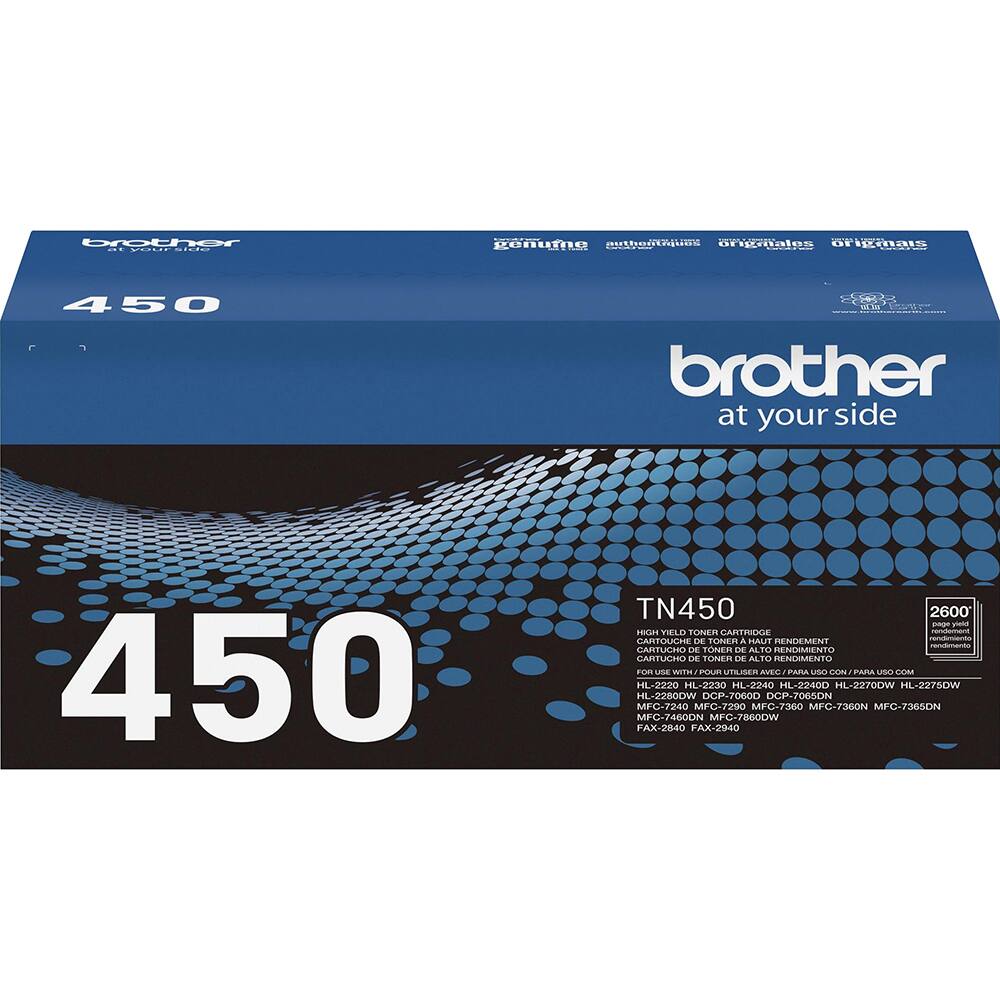 brother at your side

450

TN450

HIGH YIELD TONER CARTRIDGE
CARTOUCHE DE TONER DE HAUT RENDIMENT
CARTUCHO DE TONER DE ALTO RENDIMIENTO

2600

HL-2220 HL-2230 HL-2240 HL-2240D HL-2270DW HL-2275DW HL-2280DW DCP-7000 DCP-7060 DCP-7060DN MFC-7240 MFC-7290 MFC-7360 MFC-7360N MFC-7365DN MFC-7400DN MFC-7860DW FAX-2840 FAX-2940