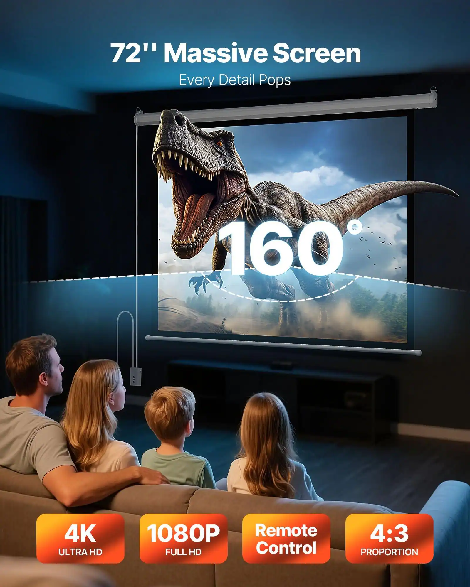 72" Massive Screen  
Every Detail Pops  

160°  

4K Ultra HD  
1080P Full HD  
Remote Control  
4:3 Proportion