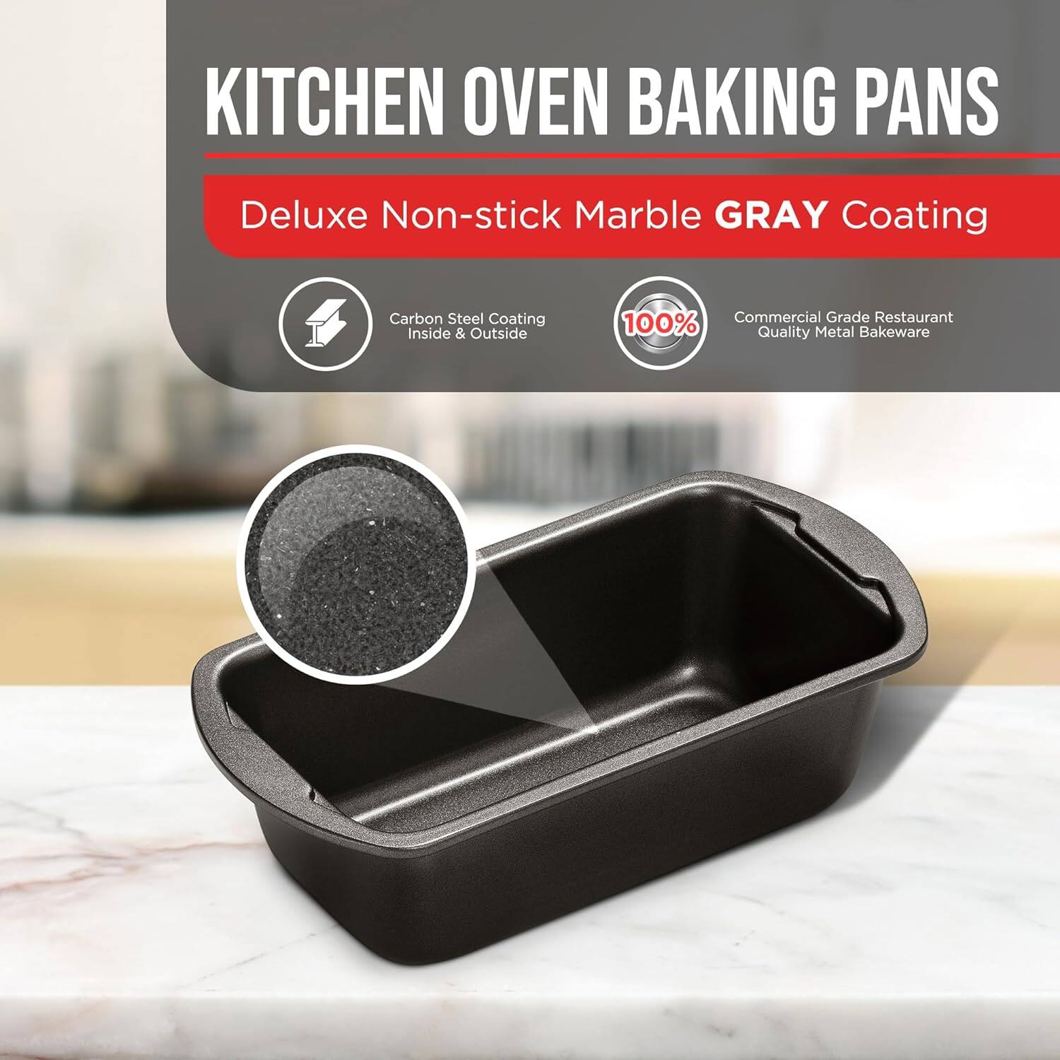 KITCHEN OVEN BAKING PANS
Deluxe Non-stick Marble GRAY Coating
Carbon Steel Coating Inside & Outside
100% Commercial Grade Restaurant Quality Metal Bakeware