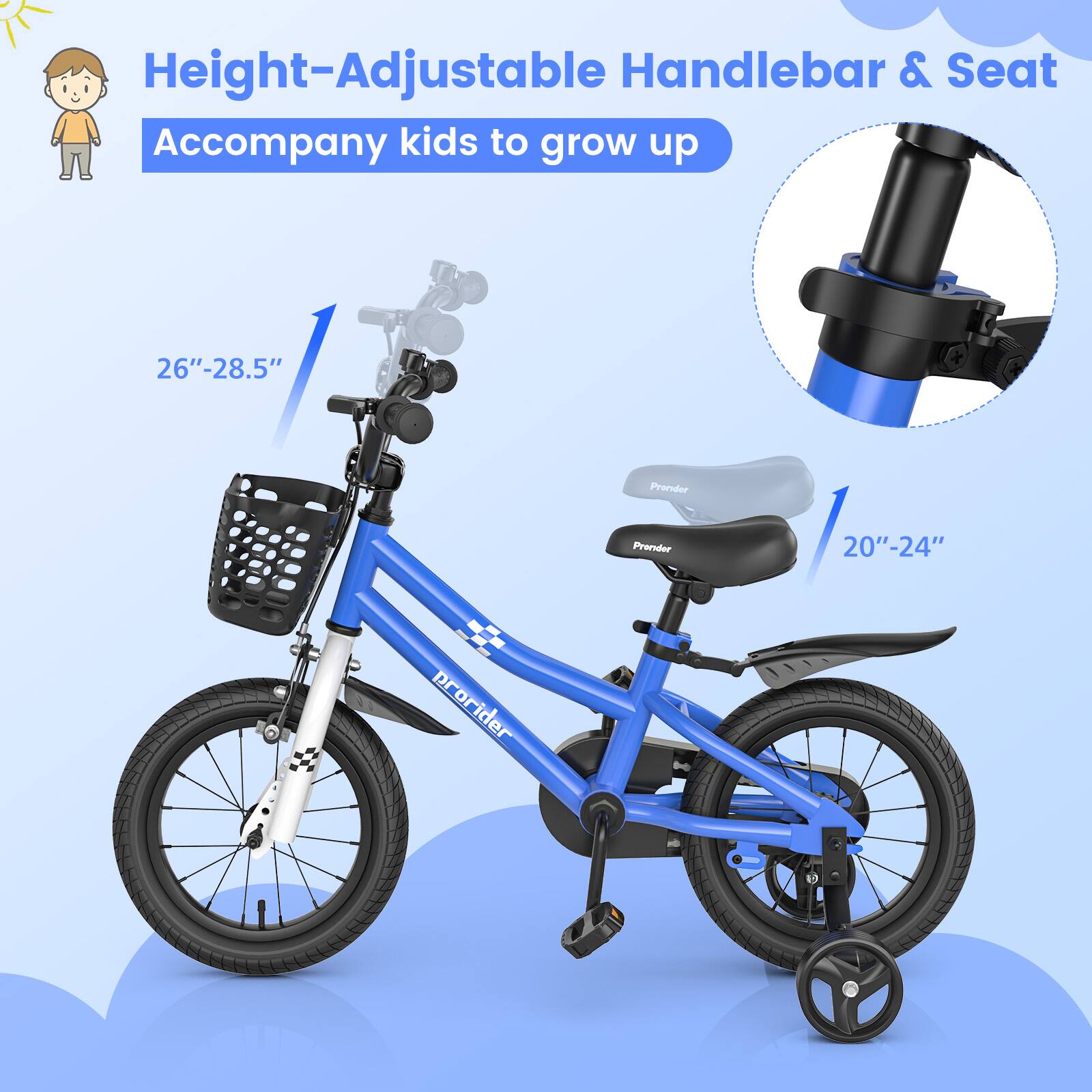 Height-Adjustable Handlebar & Seat  
Accompany kids to grow up  

26" - 28.5"  
20" - 24"