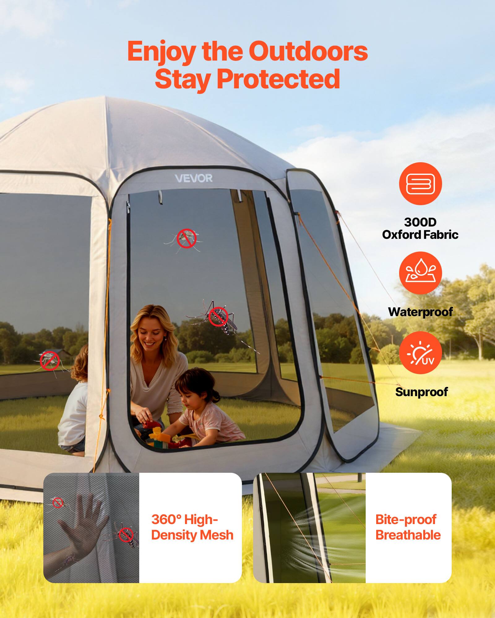 Enjoy the Outdoors Stay Protected

VEVOR

300D Oxford Fabric
Waterproof
Sunproof
360° High-Density Mesh
Bite-proof Breathable