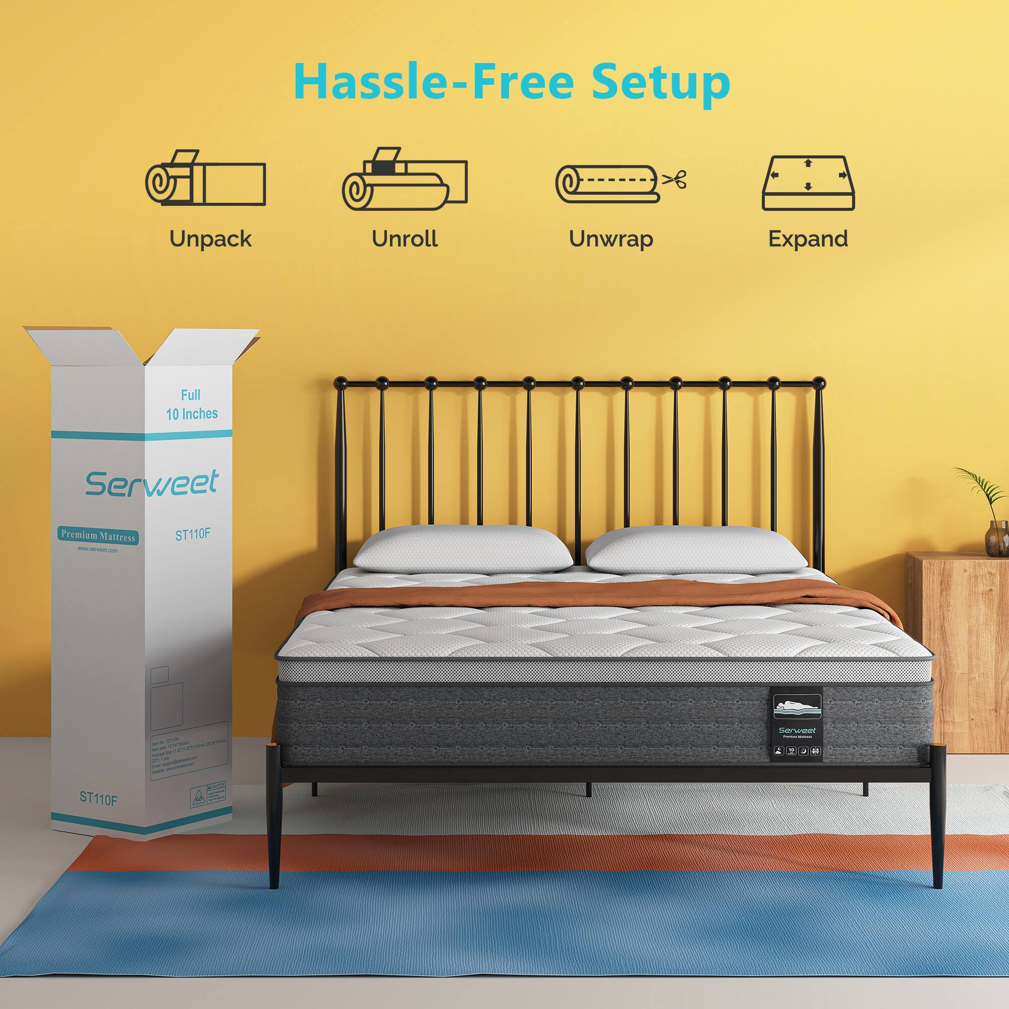 Hassle-Free Setup

Unpack
Unroll
Unwrap
Expand

Full 10 Inches

Servet Premium Mattress
ST110F