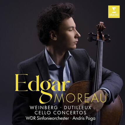 Edgar Moreau
WEINBERG • DUTILLEUX
CELLO CONCERTOS
WDR Sinfonieorchester • Andris Poga
ERATO