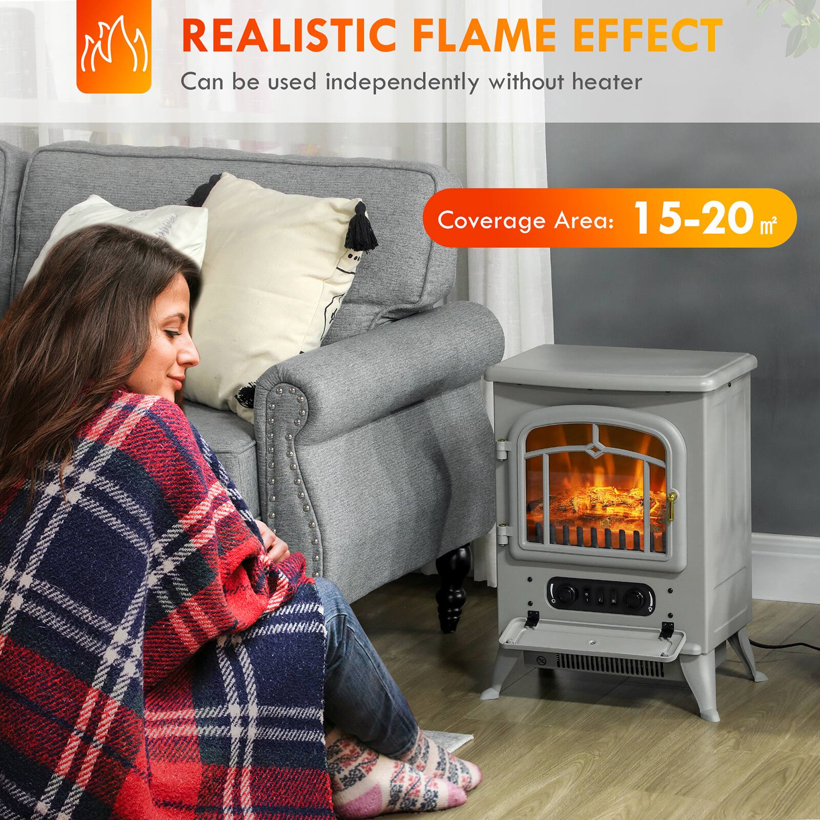 REALISTIC FLAME EFFECT  
Can be used independently without heater  

Coverage Area: 15-20 m²