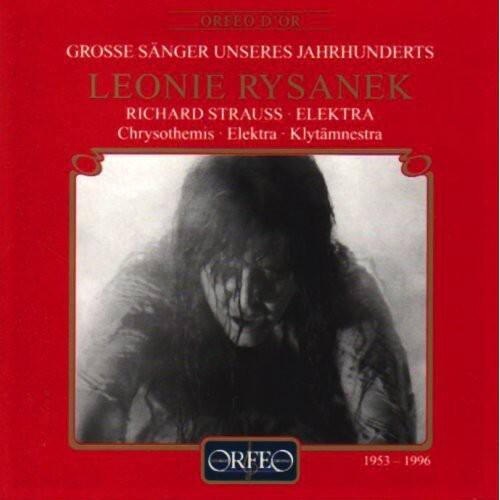 ORFEO D'OR  
GROSSE SÄNGER UNSERES JAHRHUNDERTS  
LEONIE RYSANEK  
RICHARD STRAUSS - ELEKTRA  
Chrysothemis - Elektra - Klytämnestra  
1953 - 1996