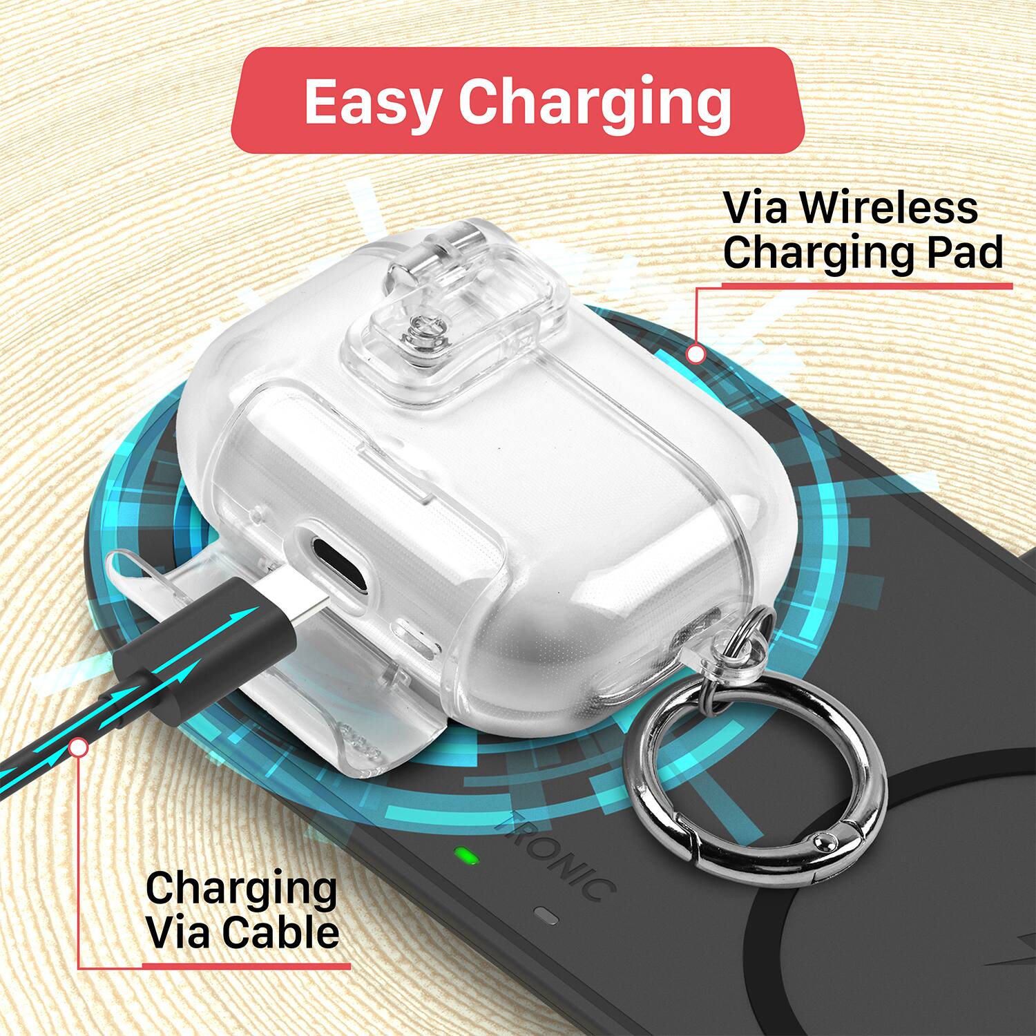 Easy Charging  
Via Wireless Charging Pad  
Charging Via Cable