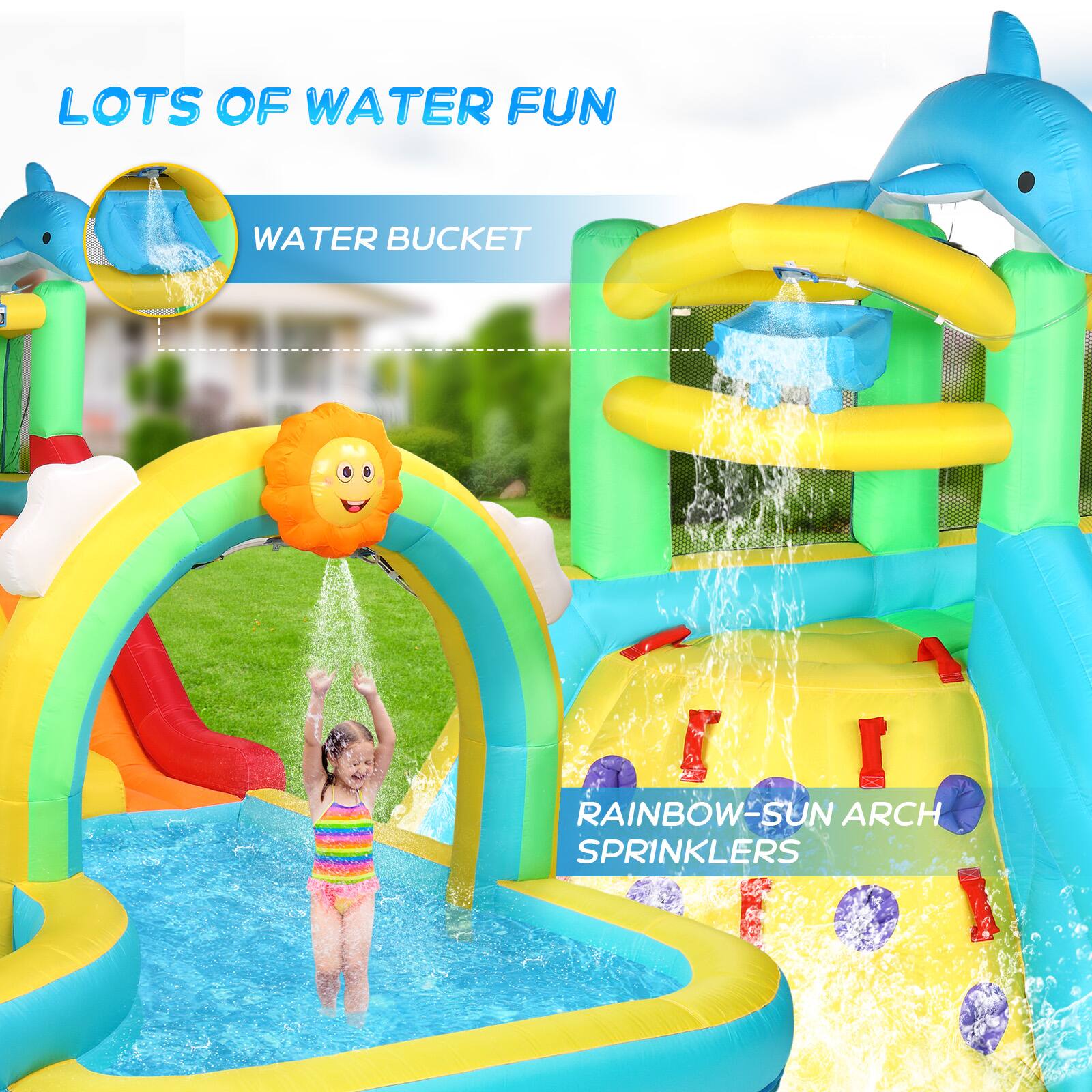 LOTS OF WATER FUN  
WATER BUCKET  
RAINBOW-SUN ARCH SPRINKLERS