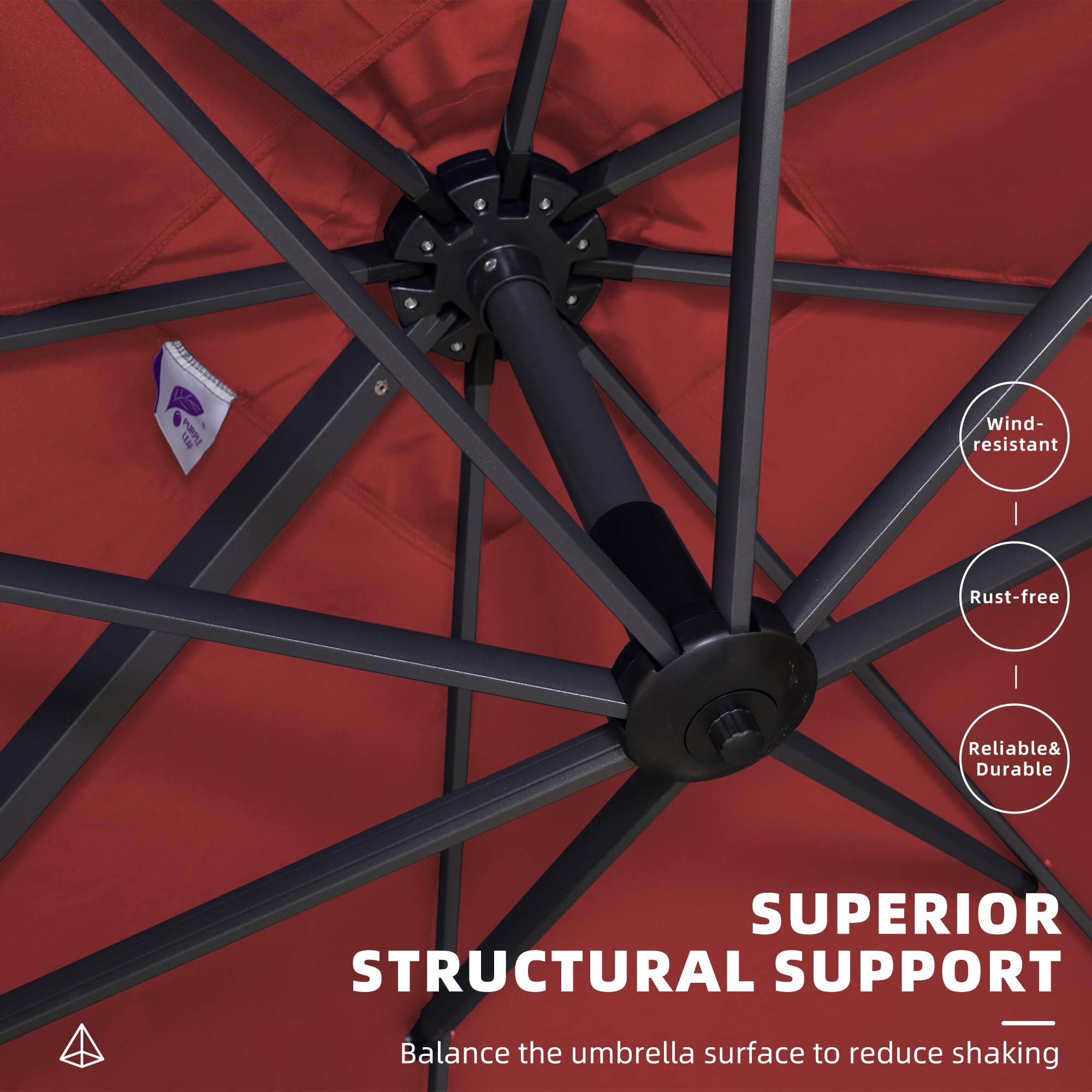 Sia!  
1AA PRRU  
Wind-resistant  
Rust-free  
Reliable & Durable  

SUPERIOR STRUCTURAL SUPPORT  
Balance the umbrella surface to reduce shaking