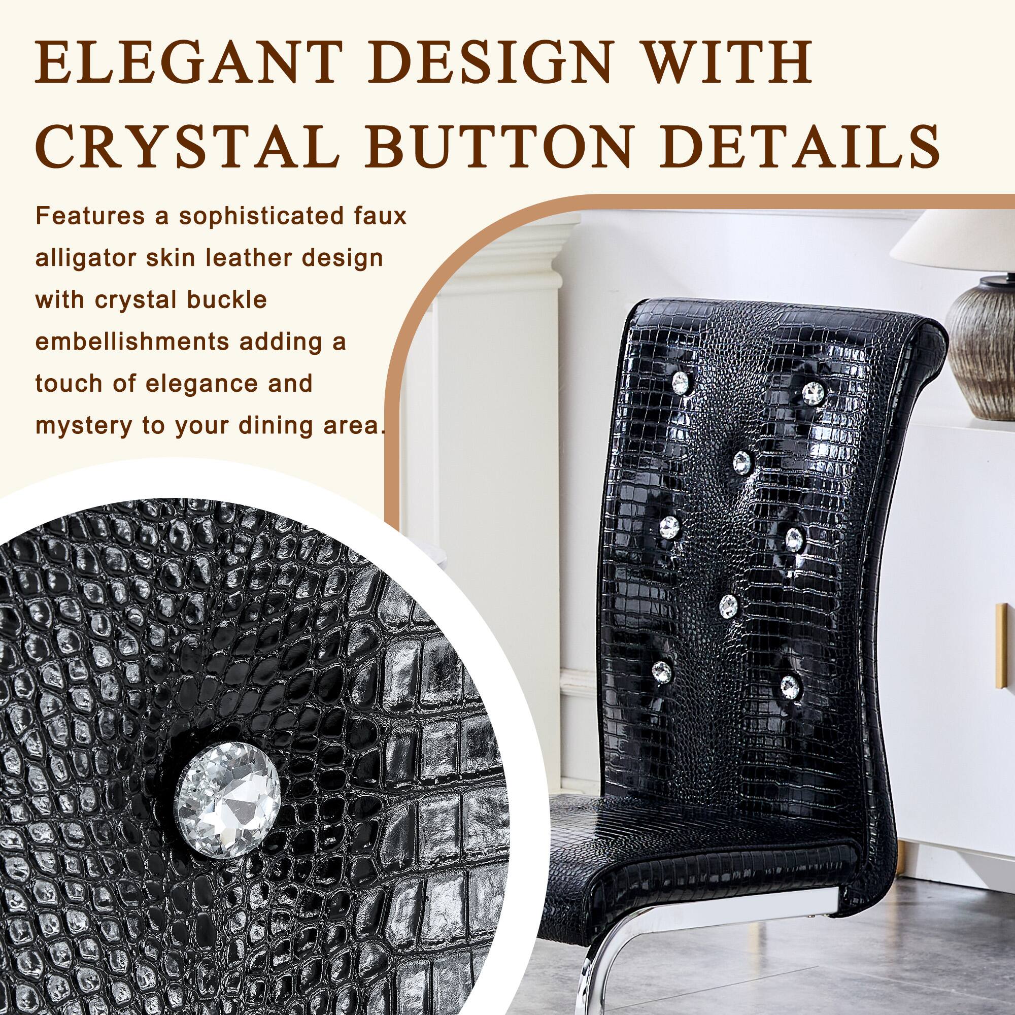 ELEGANT DESIGN WITH CRYSTAL BUTTON DETAILS

Features a sophisticated faux alligator skin leather design with crystal buckle embellishments adding a touch of elegance and mystery to your dining area.