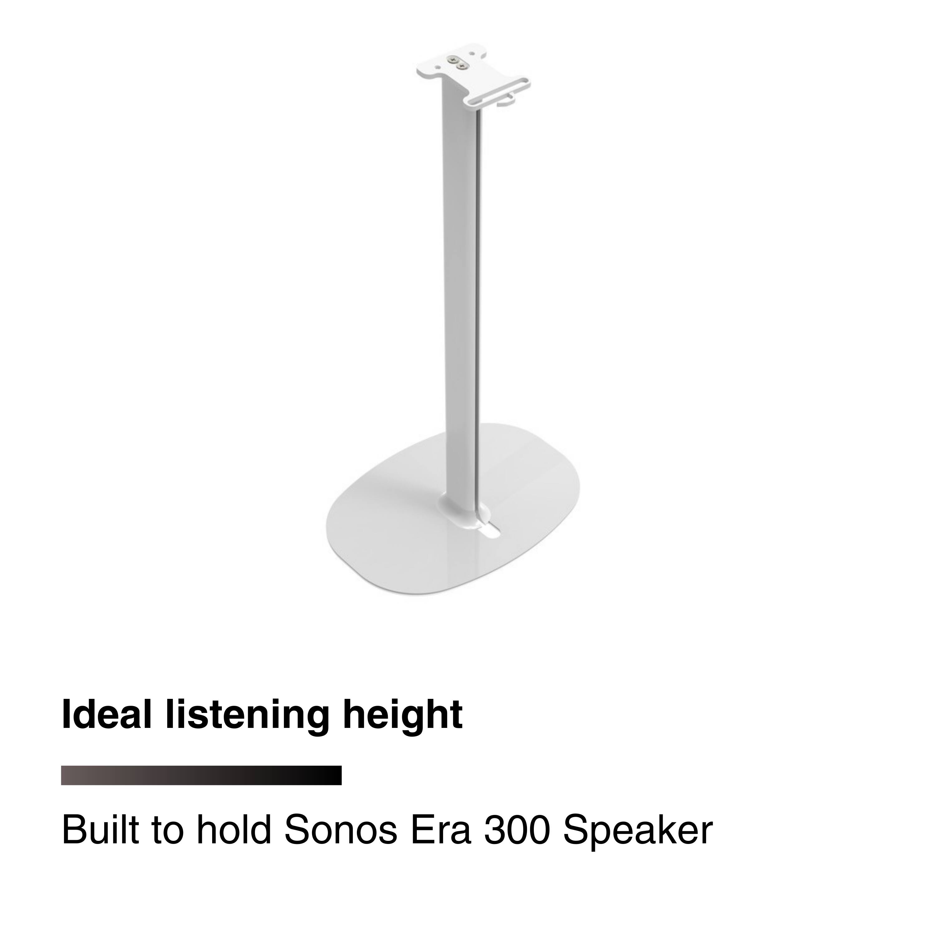 Ideal listening height  
Built to hold Sonos Era 300 Speaker