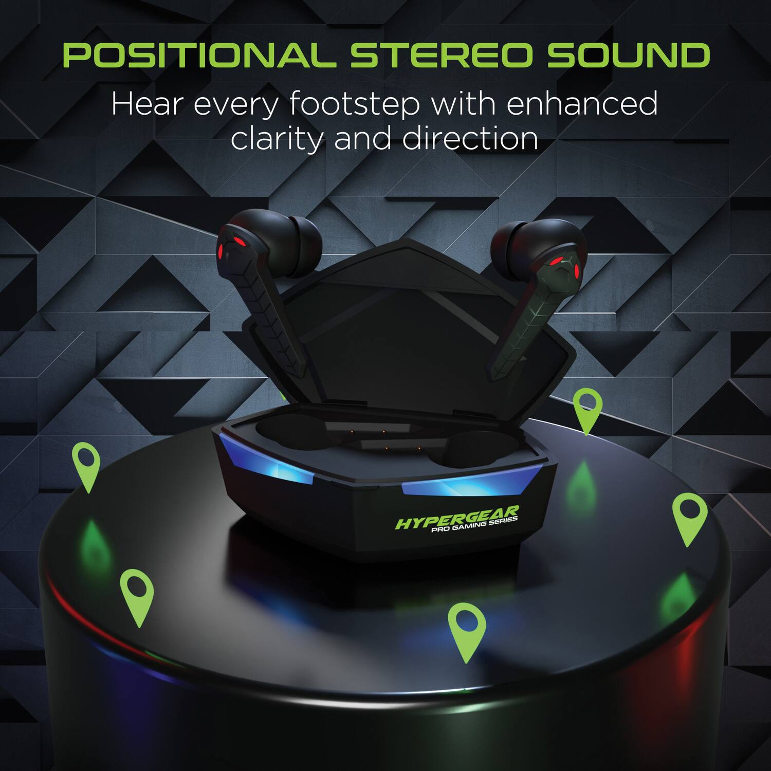 POSITIONAL STEREO SOUND  
Hear every footstep with enhanced clarity and direction  

HYPERGEAR  
PRO GAMING SERIES
