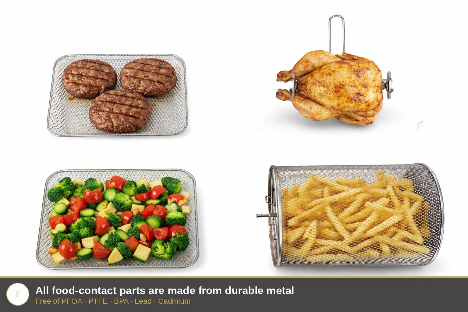 All food-contact parts are made from durable metal. Free of PFOA, PTFE, BPA, Lead, Cadmium.