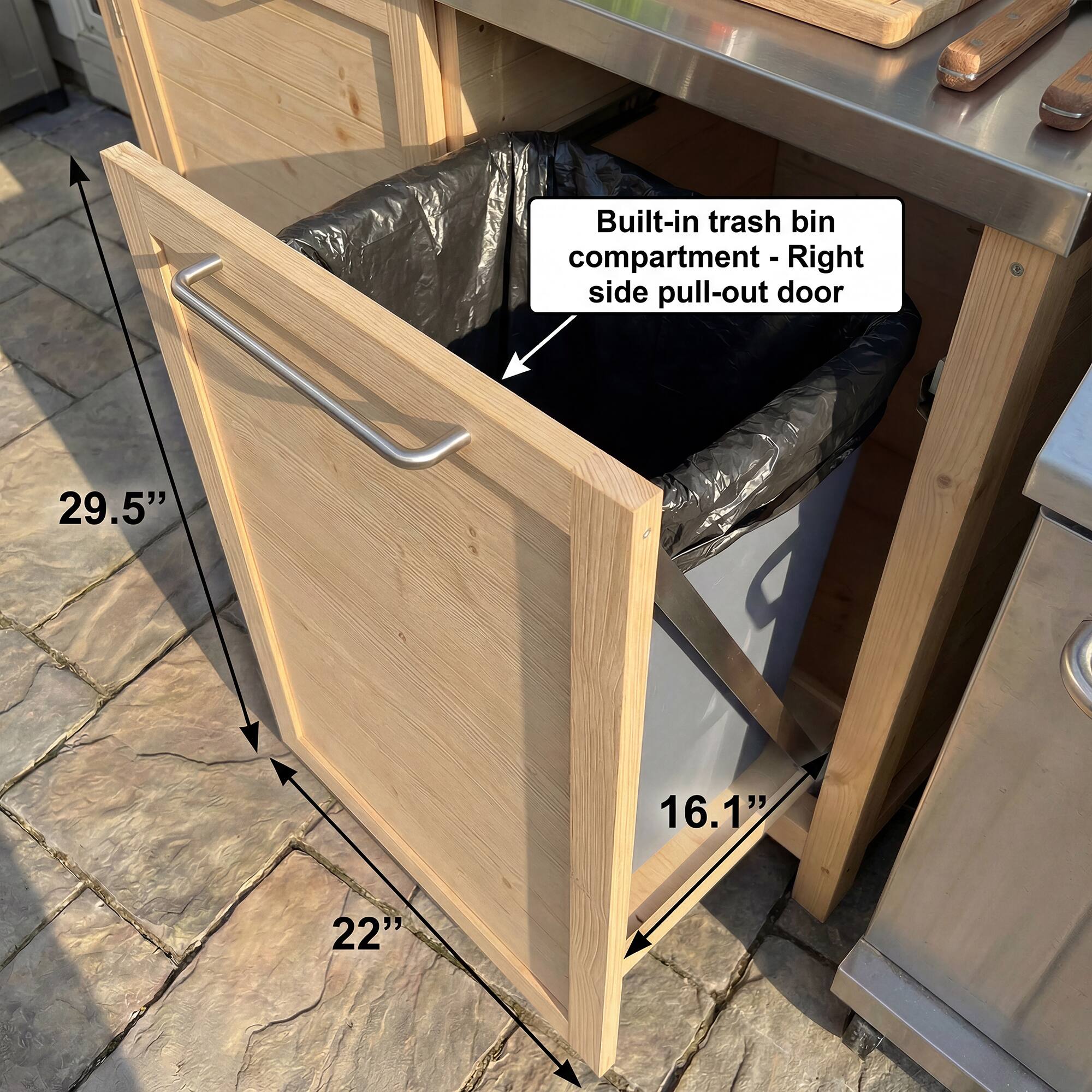 Built-in trash bin compartment - Right side pull-out door  
29.5" x 16.1" x 22"