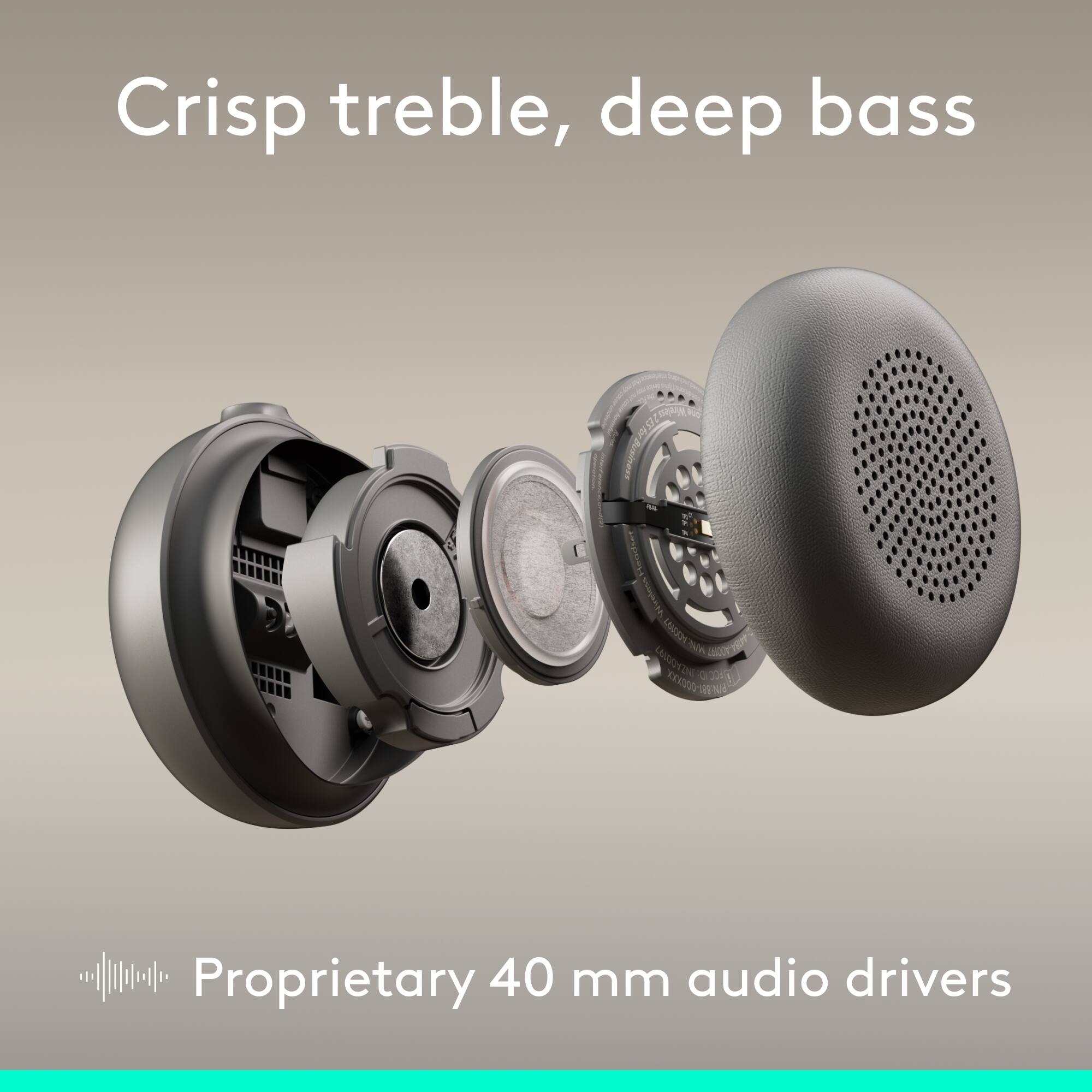 Crisp treble, deep bass

Proprietary 40 mm audio drivers