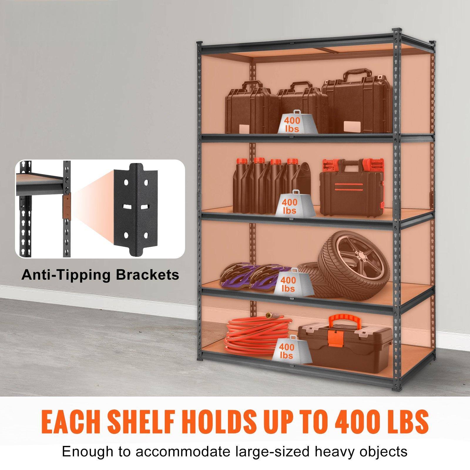 400 lbs Anti-Tipping Brackets  
400 lbs  
1 400 lbs  
EACH SHELF HOLDS UP TO 400 LBS  
Enough to accommodate large-sized heavy objects