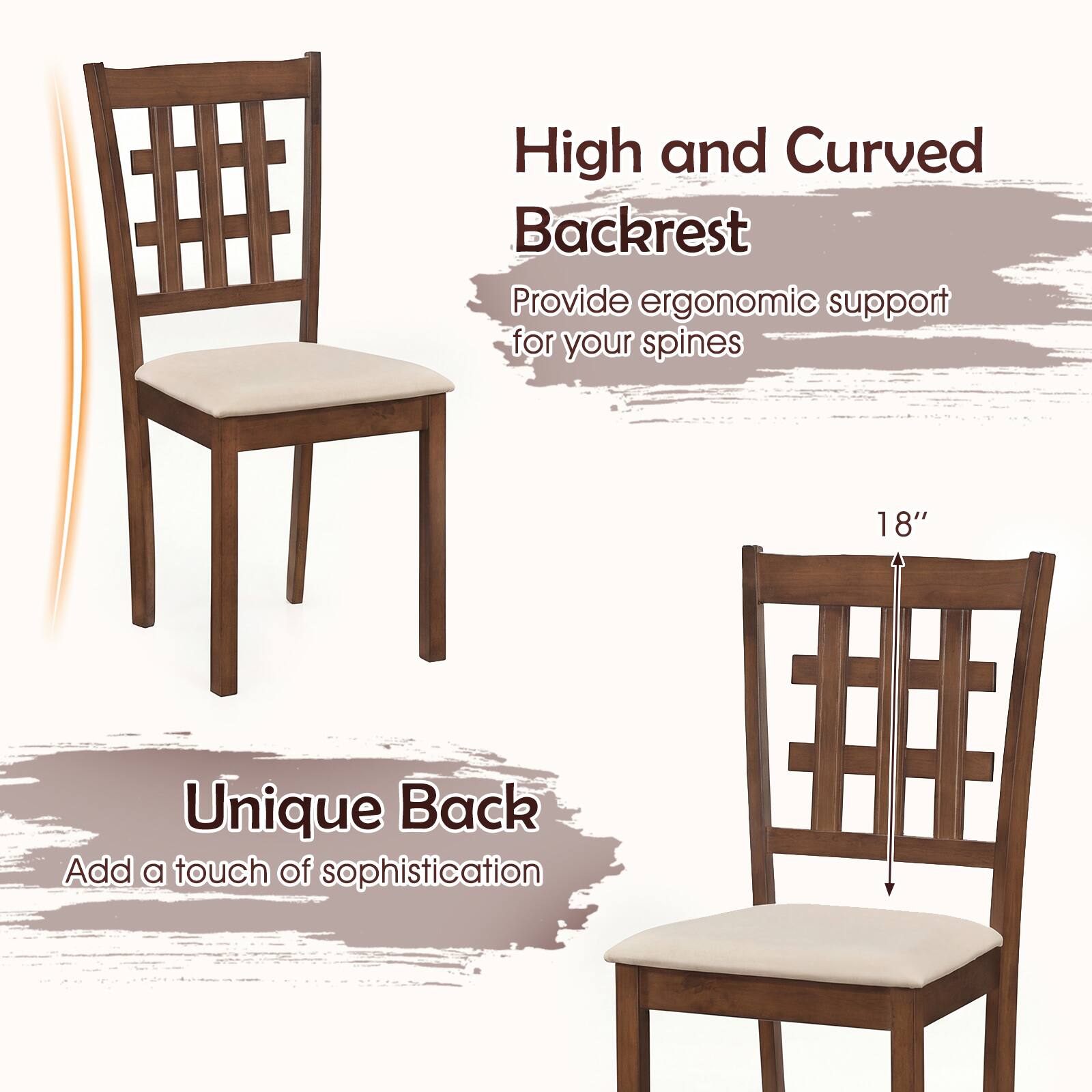 High and Curved Backrest  
Provide ergonomic support for your spines  

Unique Back  
Add a touch of sophistication  

18"